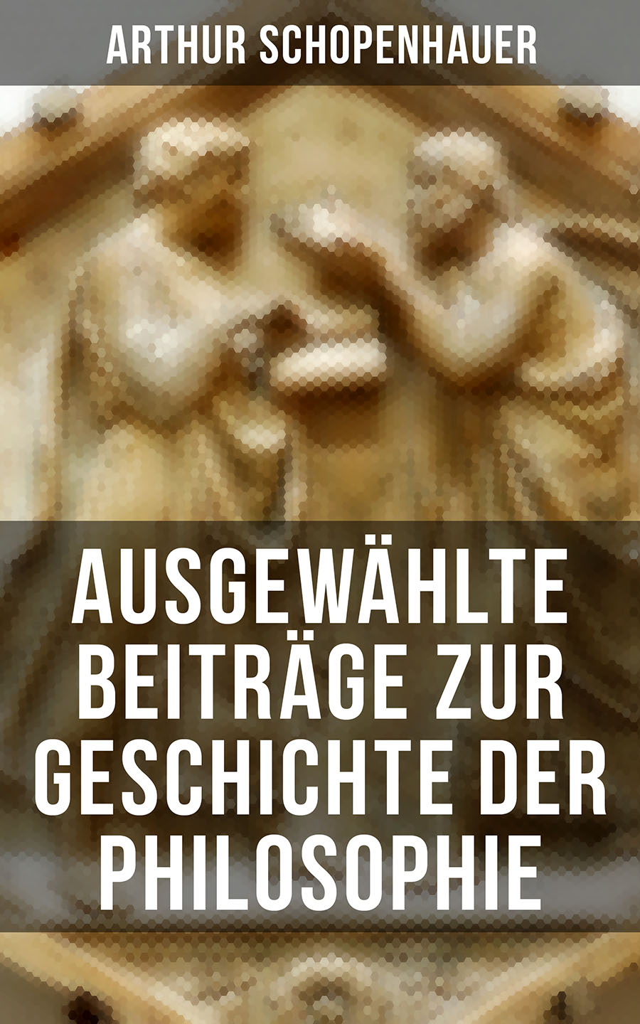 Обложка книги «Arthur Schopenhauer: Ausgewählte Beiträge zur Geschichte der Philosophie»