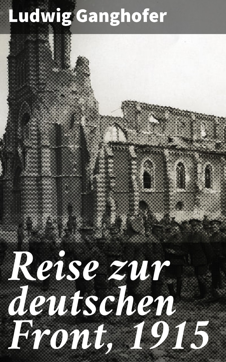 Обложка книги «Reise zur deutschen Front, 1915»