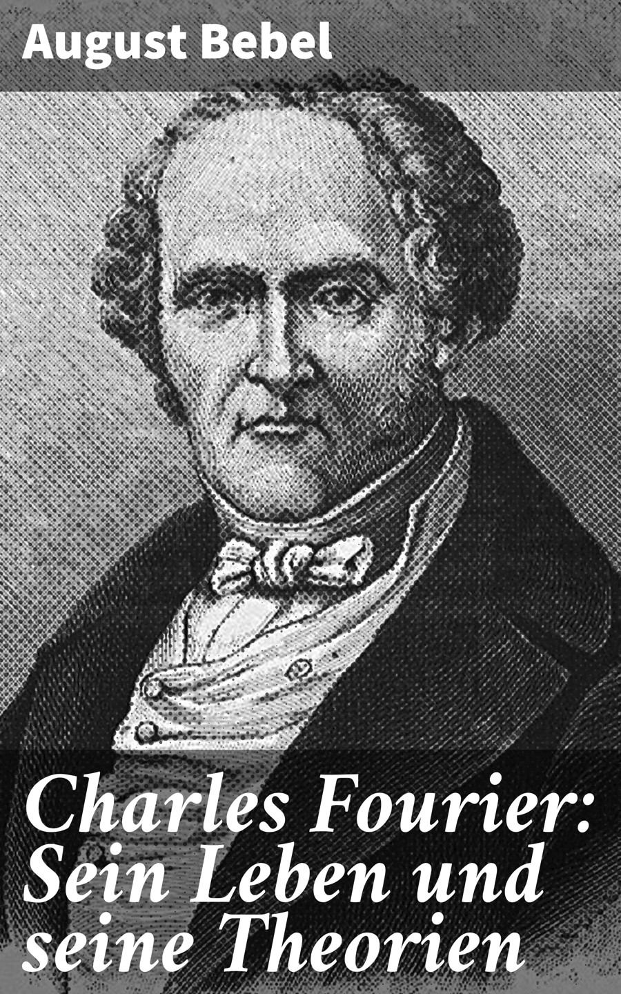 Обложка книги «Charles Fourier: Sein Leben und seine Theorien»