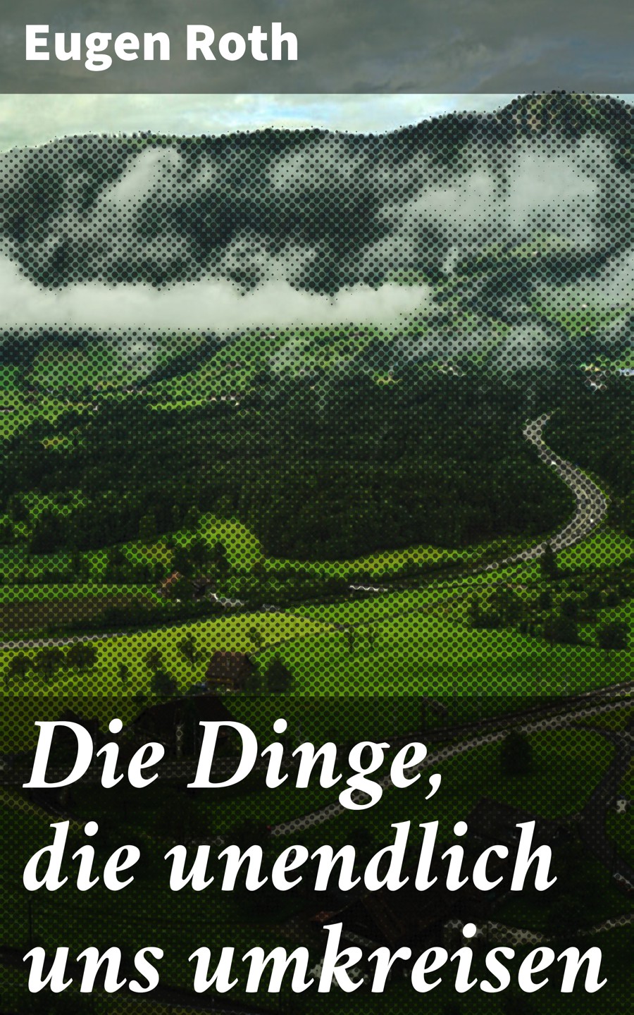 Обложка книги «Die Dinge, die unendlich uns umkreisen»