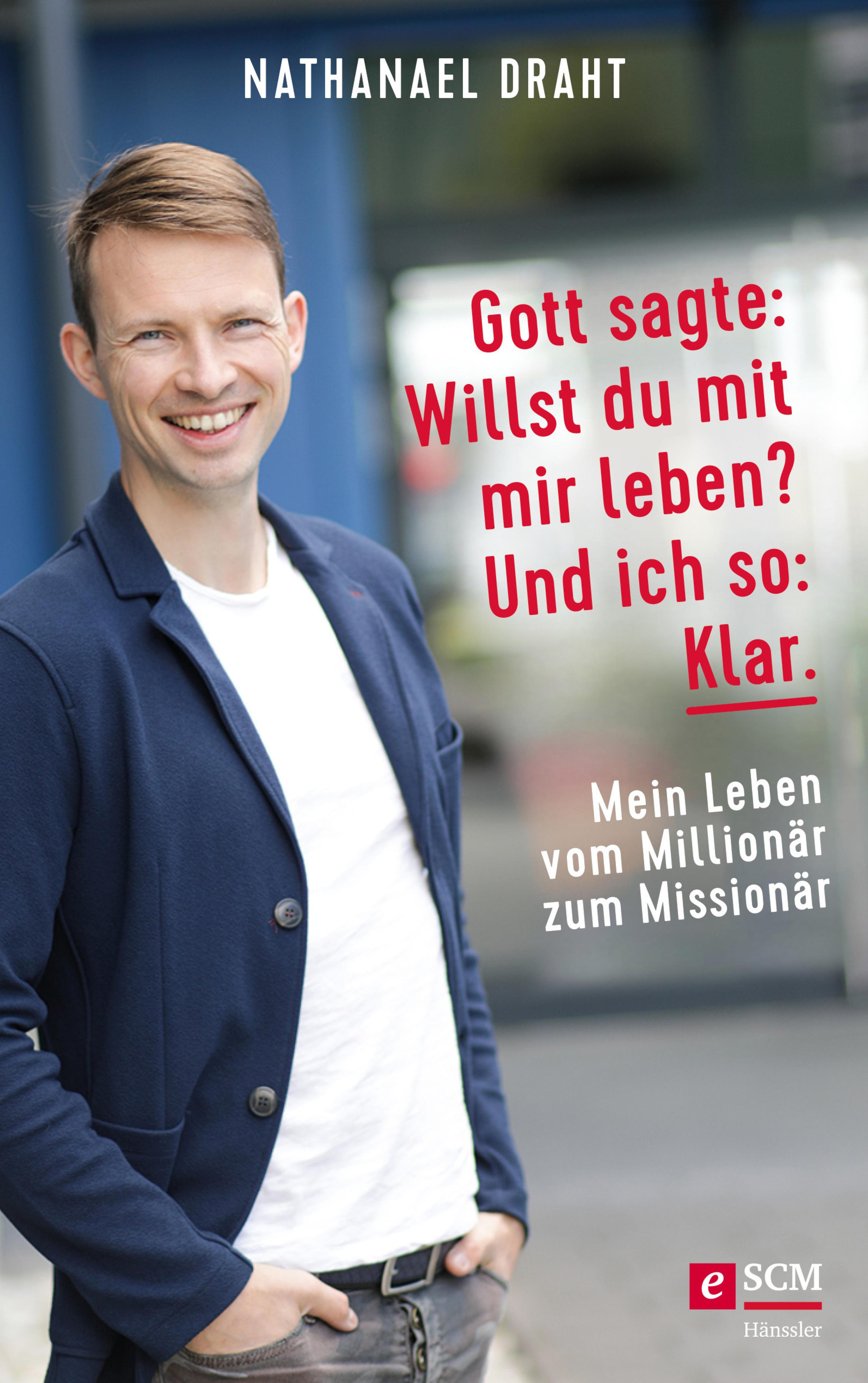 Обложка книги «Gott sagte: Willst du mit mir leben? Und ich so: Klar.»