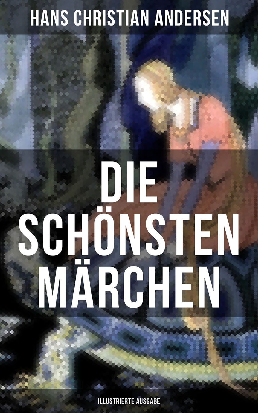 Обложка книги «Die schönsten Märchen von Hans Christian Andersen (Illustrierte Ausgabe)»