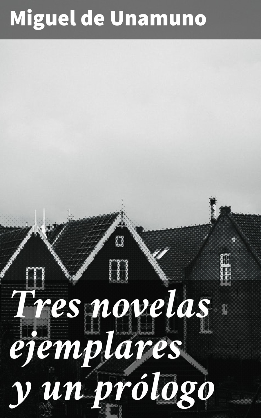 Обложка книги «Tres novelas ejemplares y un prólogo»