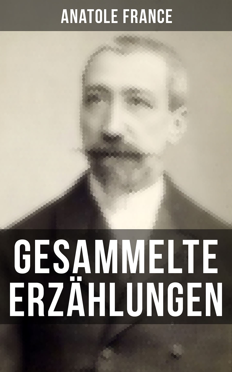 Обложка книги «Gesammelte Erzählungen von Anatole France»