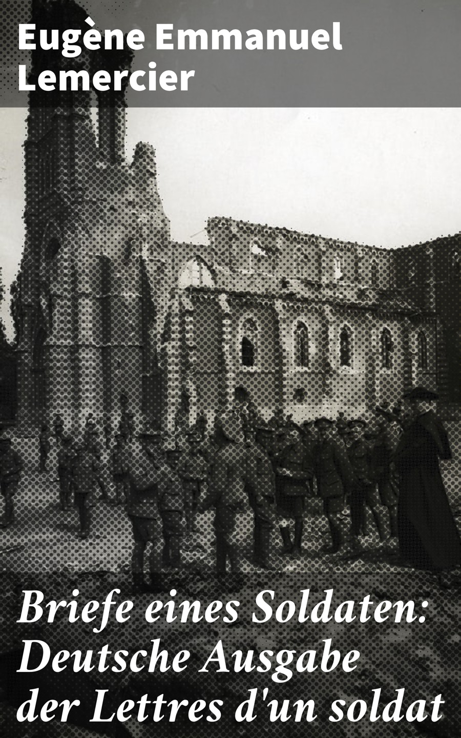 Обложка книги «Briefe eines Soldaten: Deutsche Ausgabe der Lettres d'un soldat»