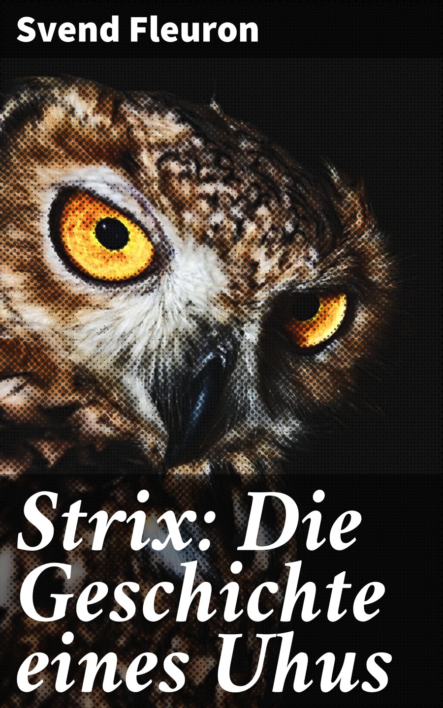 Обложка книги «Strix: Die Geschichte eines Uhus»
