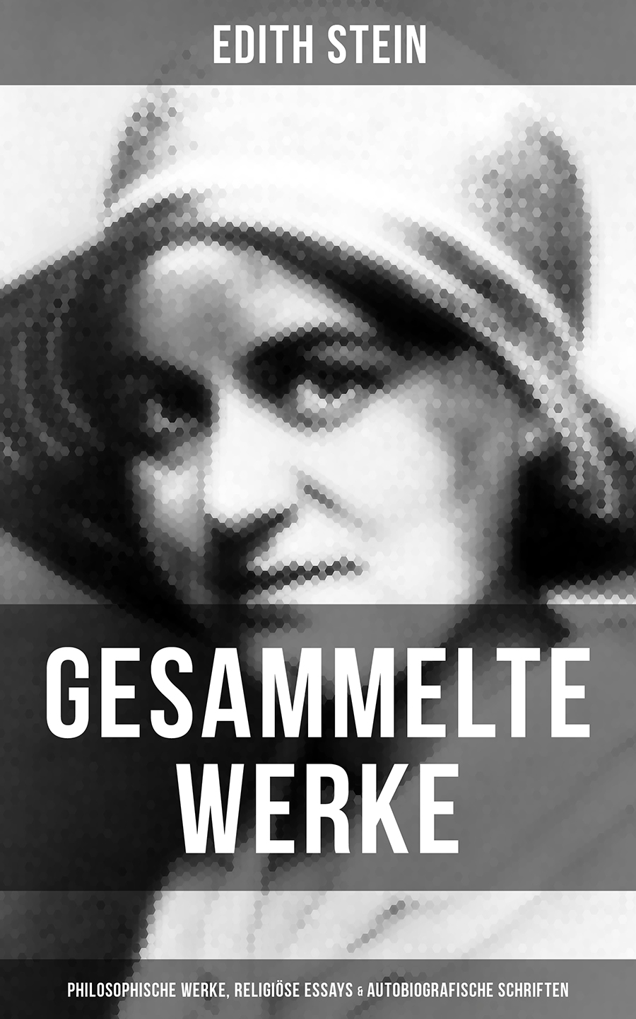 Обложка книги «Gesammelte Werke: Philosophische Werke, Religiöse Essays & Autobiografische Schriften»