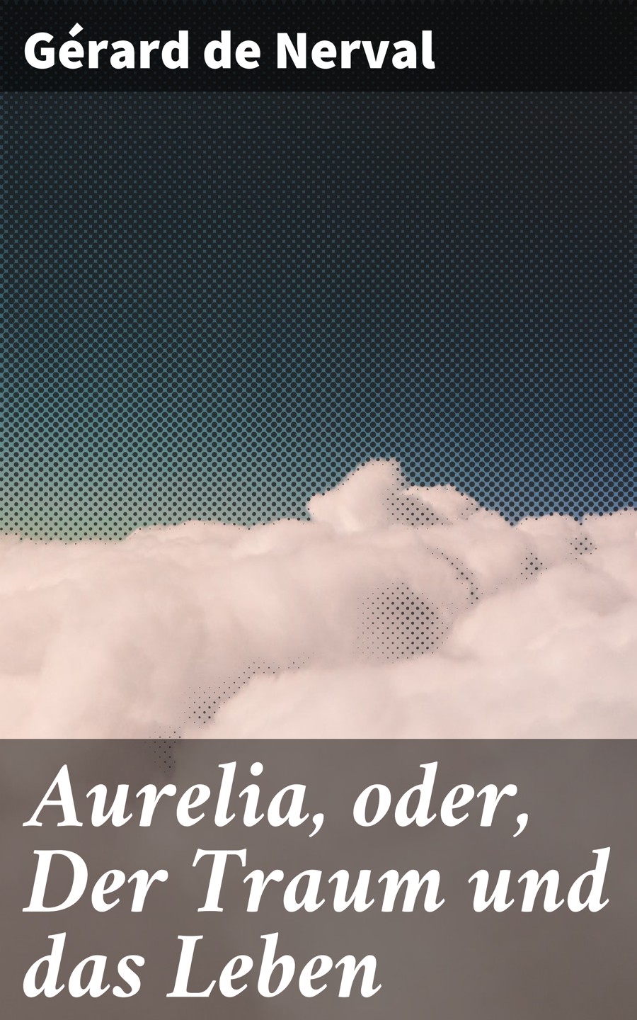 Обложка книги «Aurelia, oder, Der Traum und das Leben»