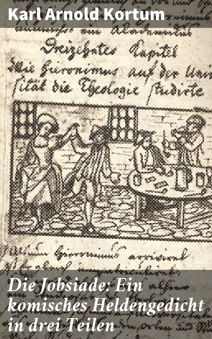 Обложка книги «Die Jobsiade: Ein komisches Heldengedicht in drei Teilen»