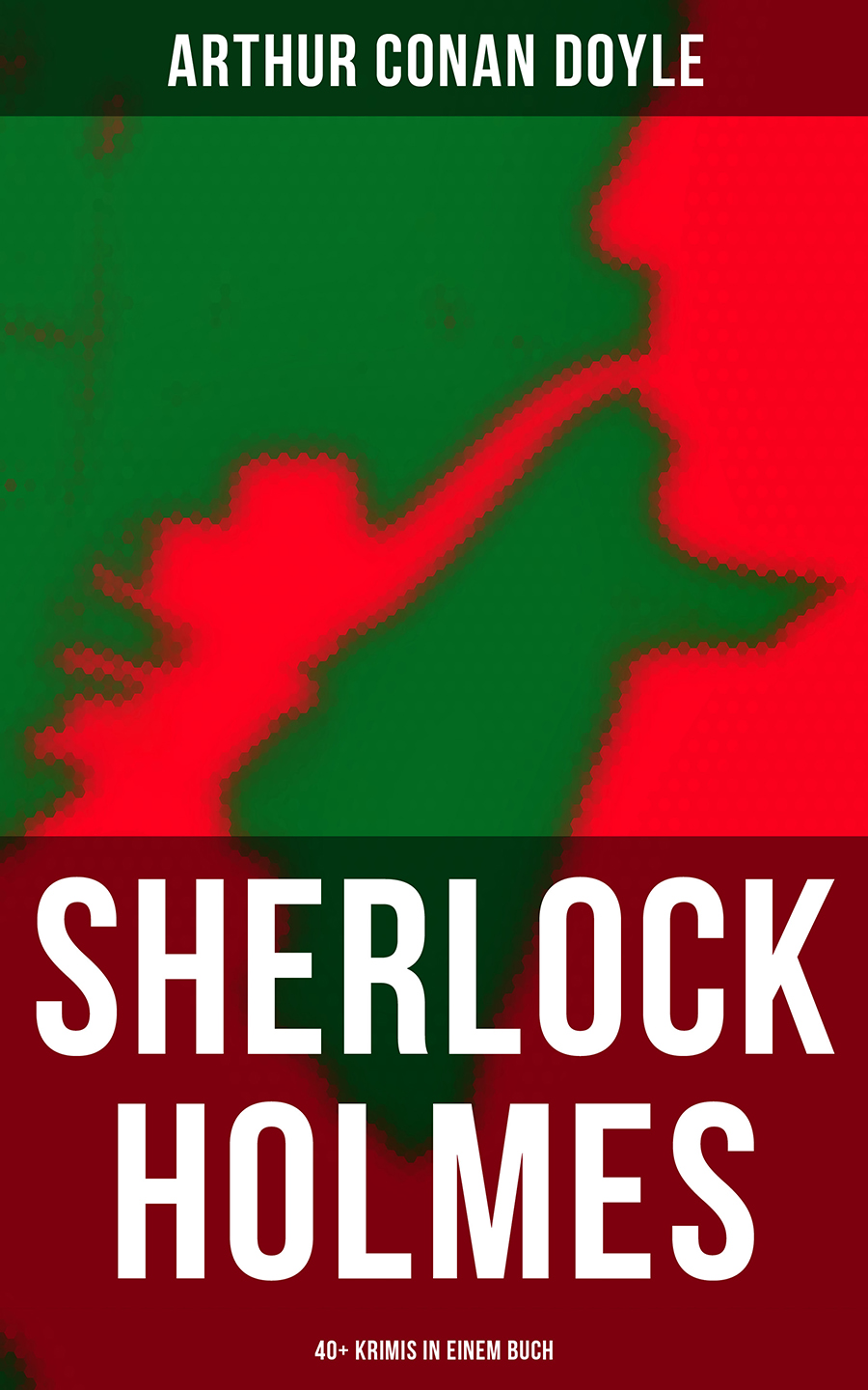 Обложка книги «Sherlock Holmes: 40+ Krimis in einem Buch»