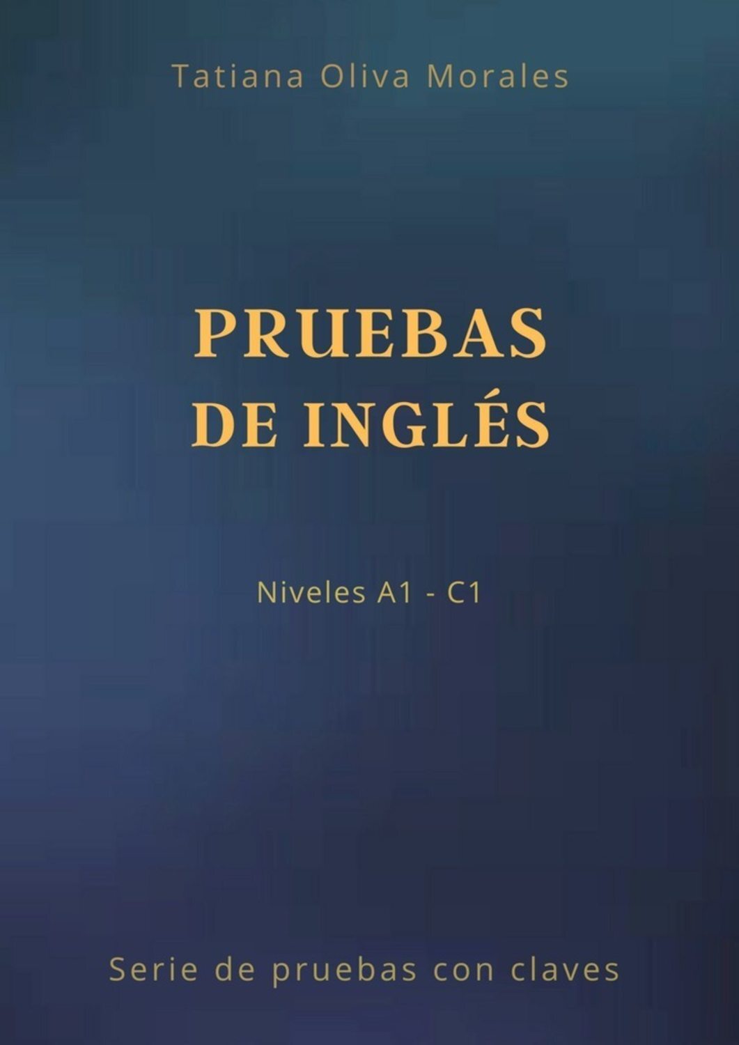 Обложка книги «Pruebas de inglés. Niveles A1—C1. Serie de pruebas con claves»
