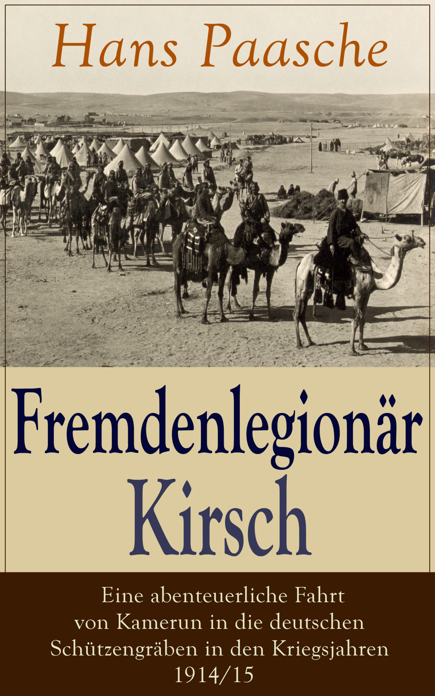 Обложка книги «Fremdenlegionär Kirsch – Eine abenteuerliche Fahrt von Kamerun in die deutschen Schützengräben in den Kriegsjahren 1914/15»