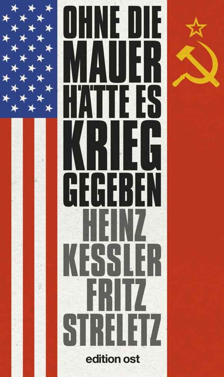 Обложка книги «Ohne die Mauer hätte es Krieg gegeben»