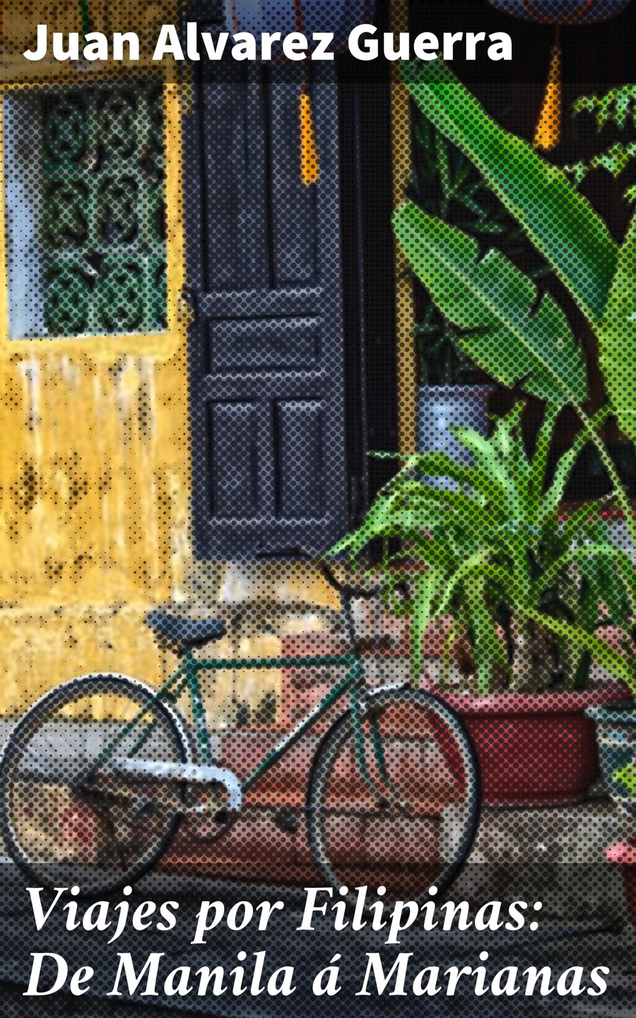 Обложка книги «Viajes por Filipinas: De Manila á Marianas»
