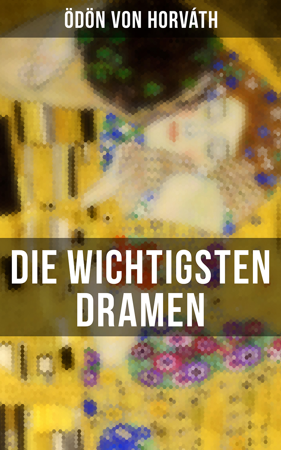 Обложка книги «Die wichtigsten Dramen von Ödön von Horváth»