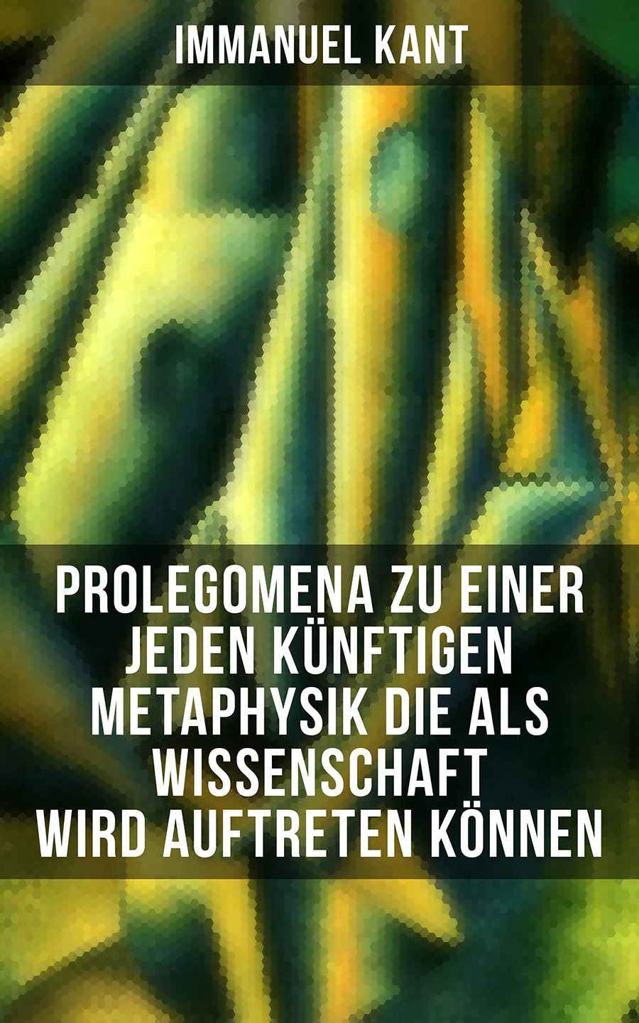 Обложка книги «Prolegomena zu einer jeden künftigen Metaphysik die als Wissenschaft wird auftreten können»
