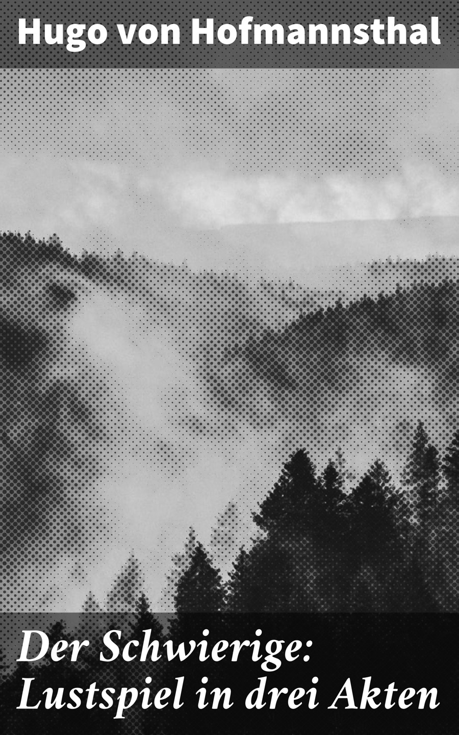 Обложка книги «Der Schwierige: Lustspiel in drei Akten»