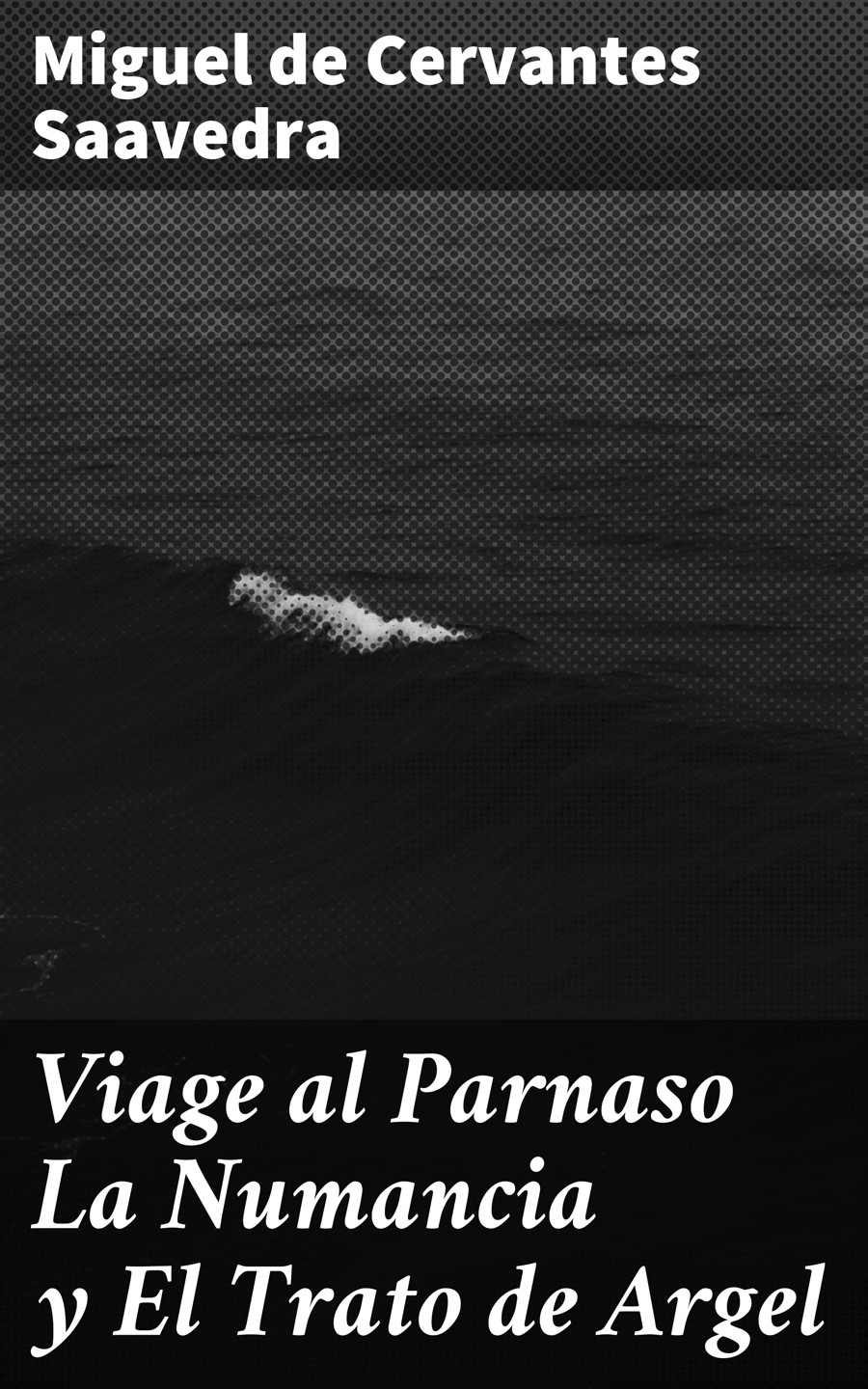 Обложка книги «Viage al Parnaso La Numancia y El Trato de Argel»