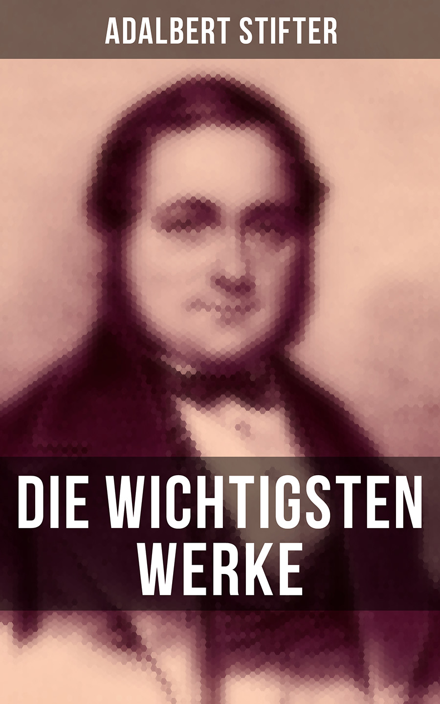 Обложка книги «Die wichtigsten Werke von Adalbert Stifter»