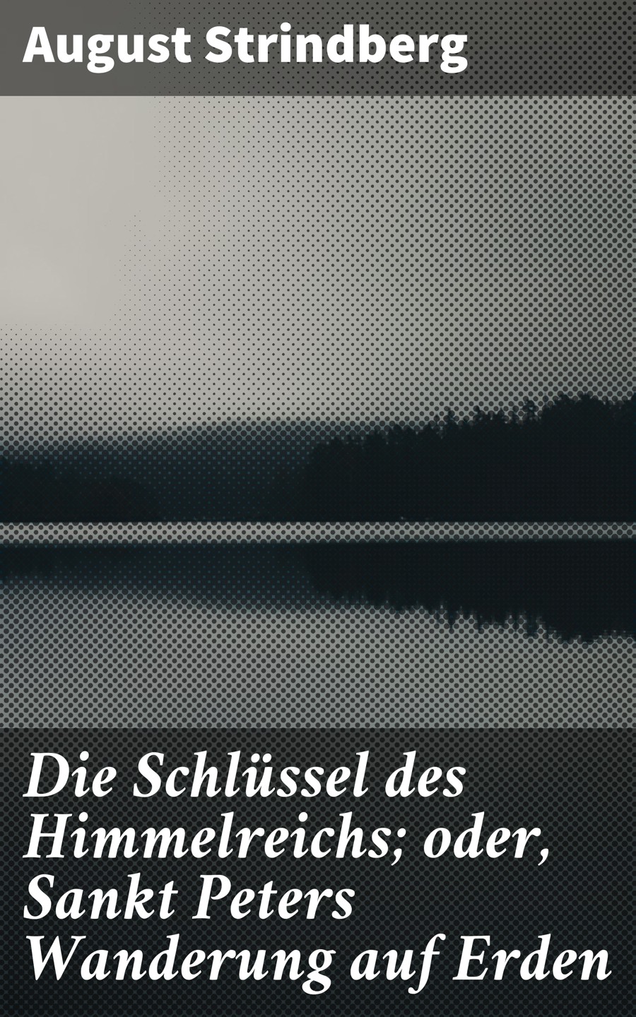 Обложка книги «Die Schlüssel des Himmelreichs; oder, Sankt Peters Wanderung auf Erden»