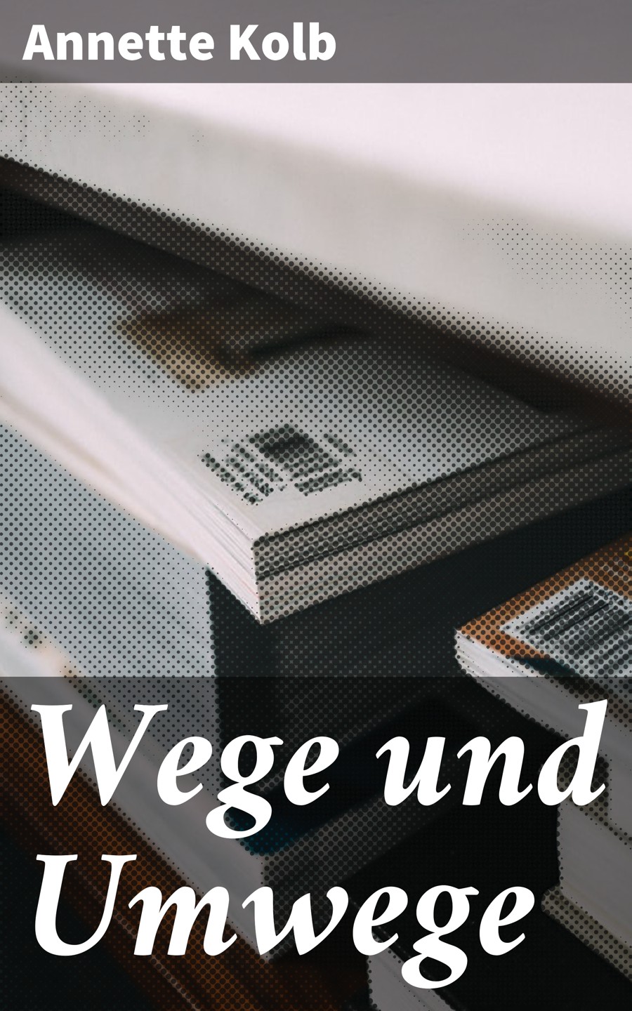 Обложка книги «Wege und Umwege»