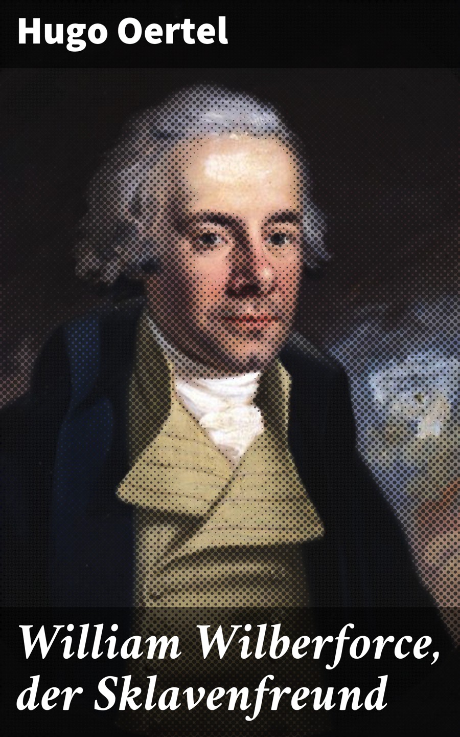 Обложка книги «William Wilberforce, der Sklavenfreund»