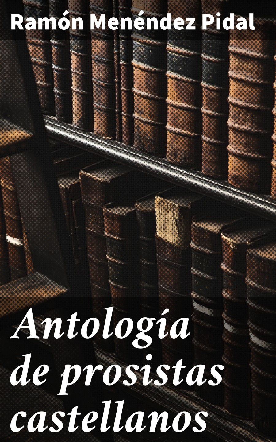 Обложка книги «Antología de prosistas castellanos»
