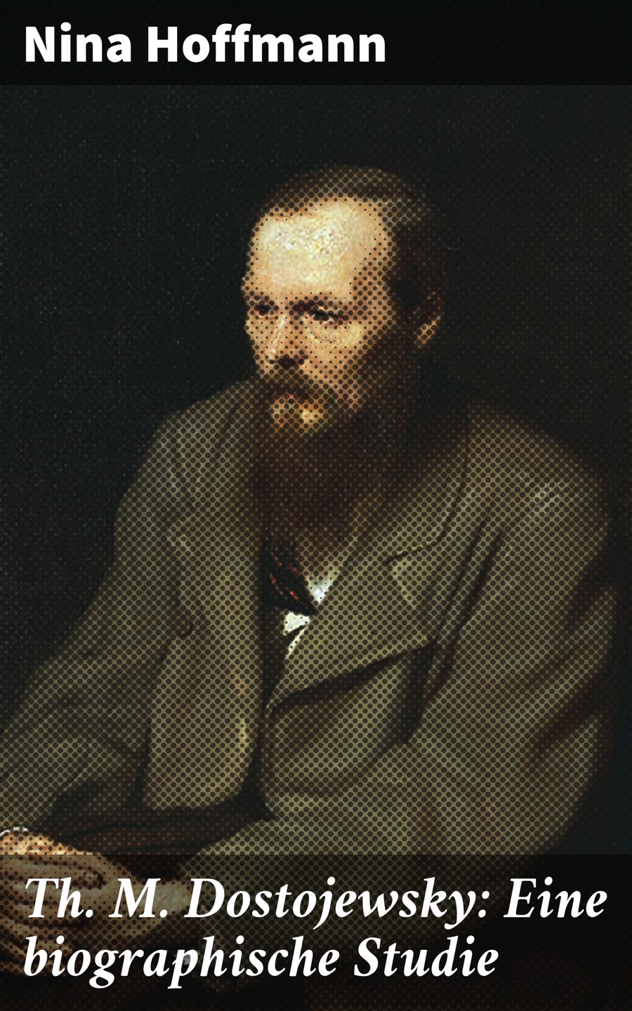 Обложка книги «Th. M. Dostojewsky: Eine biographische Studie»