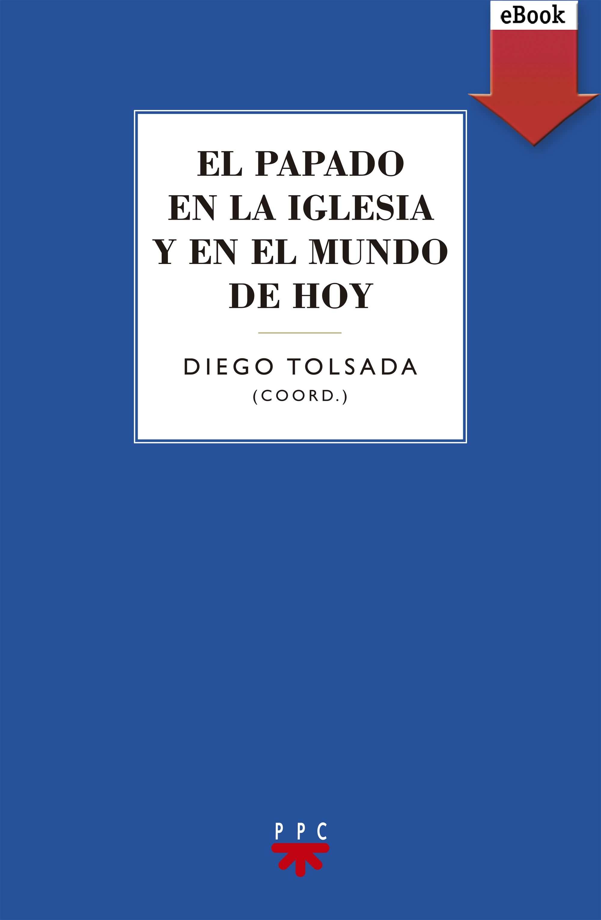 Обложка книги «El papado en la iglesia y en el mundo de hoy»