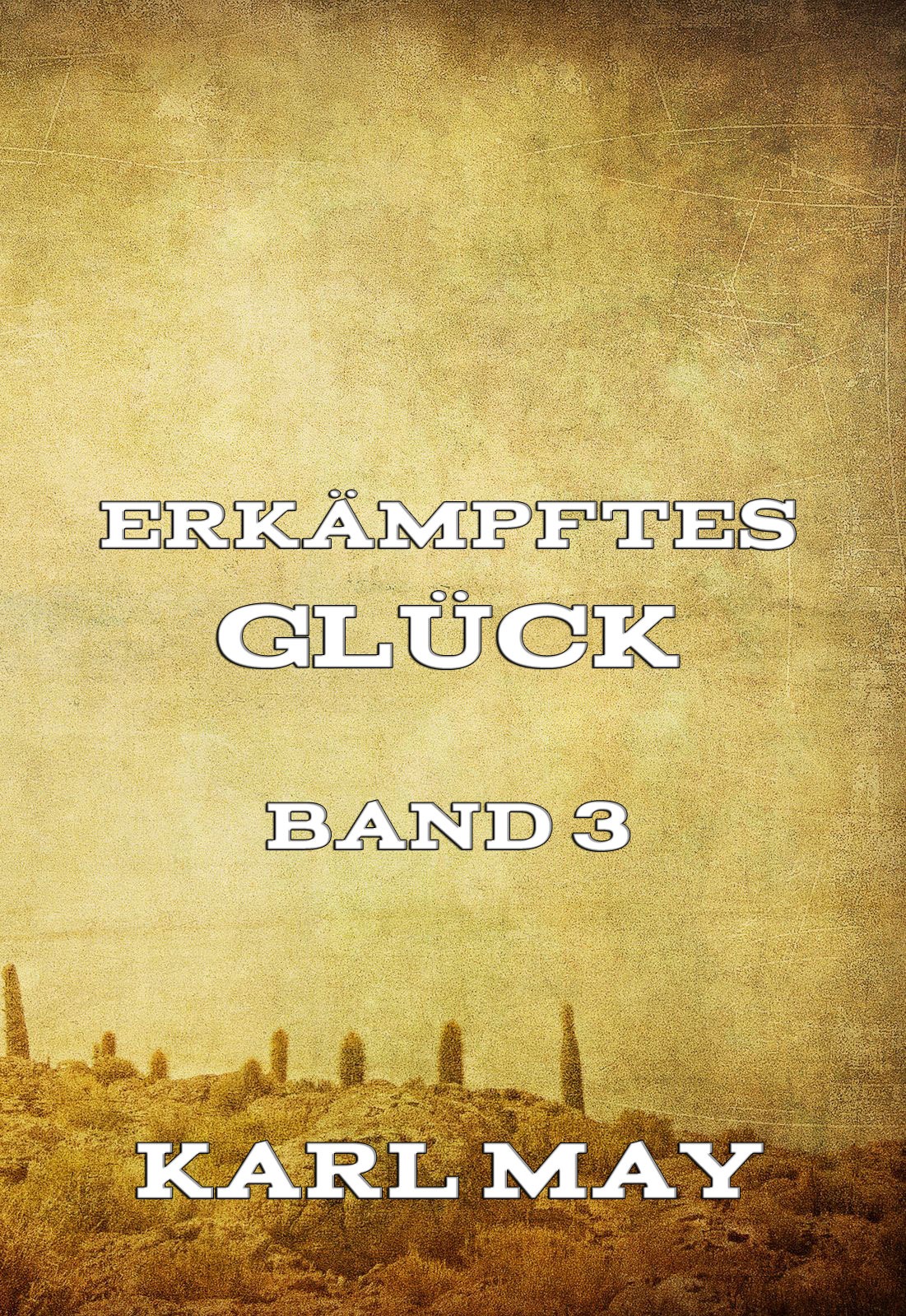 Обложка книги «Erkämpftes Glück, Band 3»
