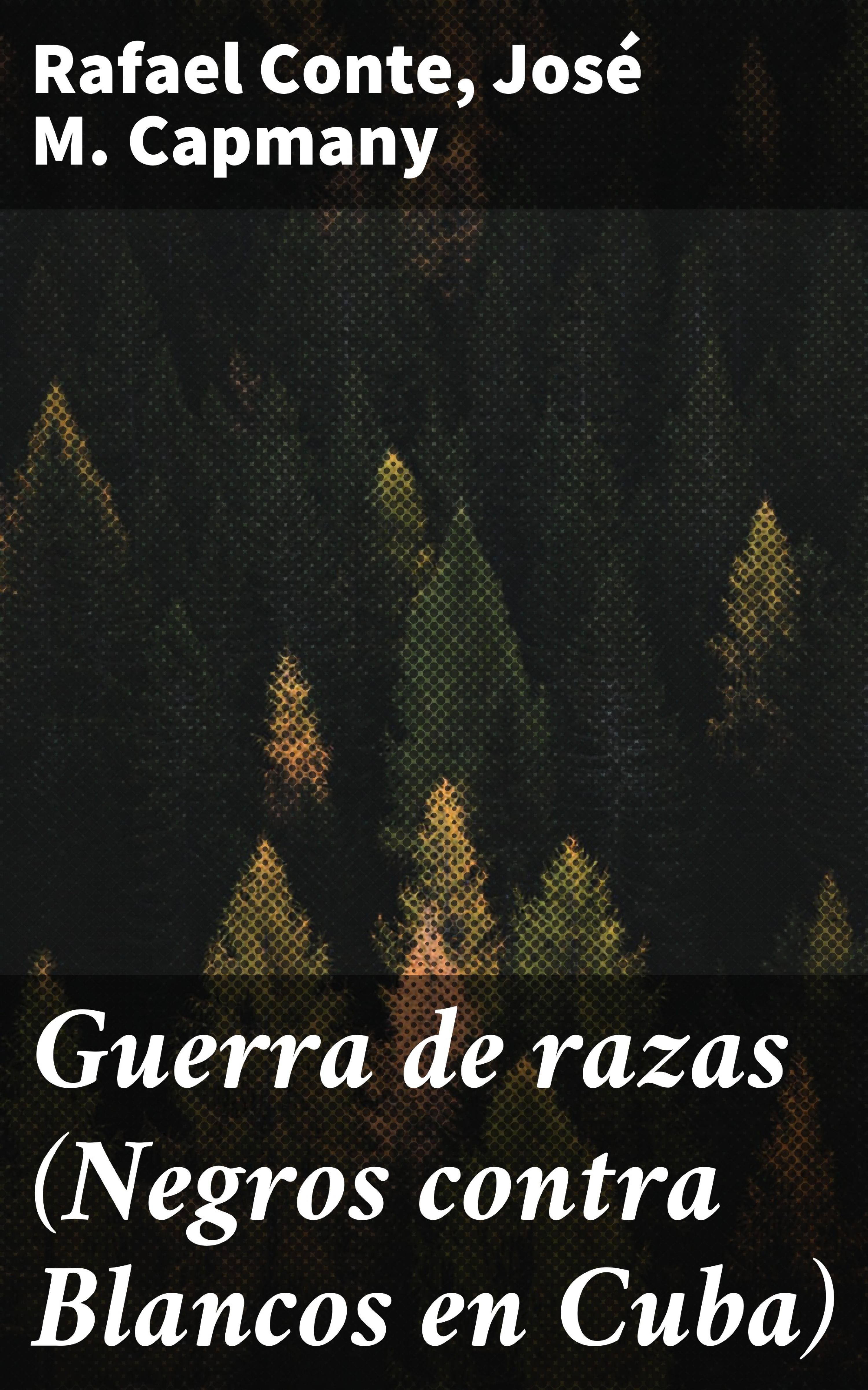 Обложка книги «Guerra de razas (Negros contra Blancos en Cuba)»