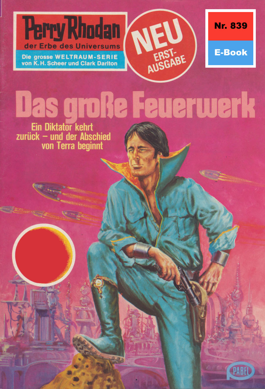 Обложка книги «Perry Rhodan 839: Das große Feuerwerk»