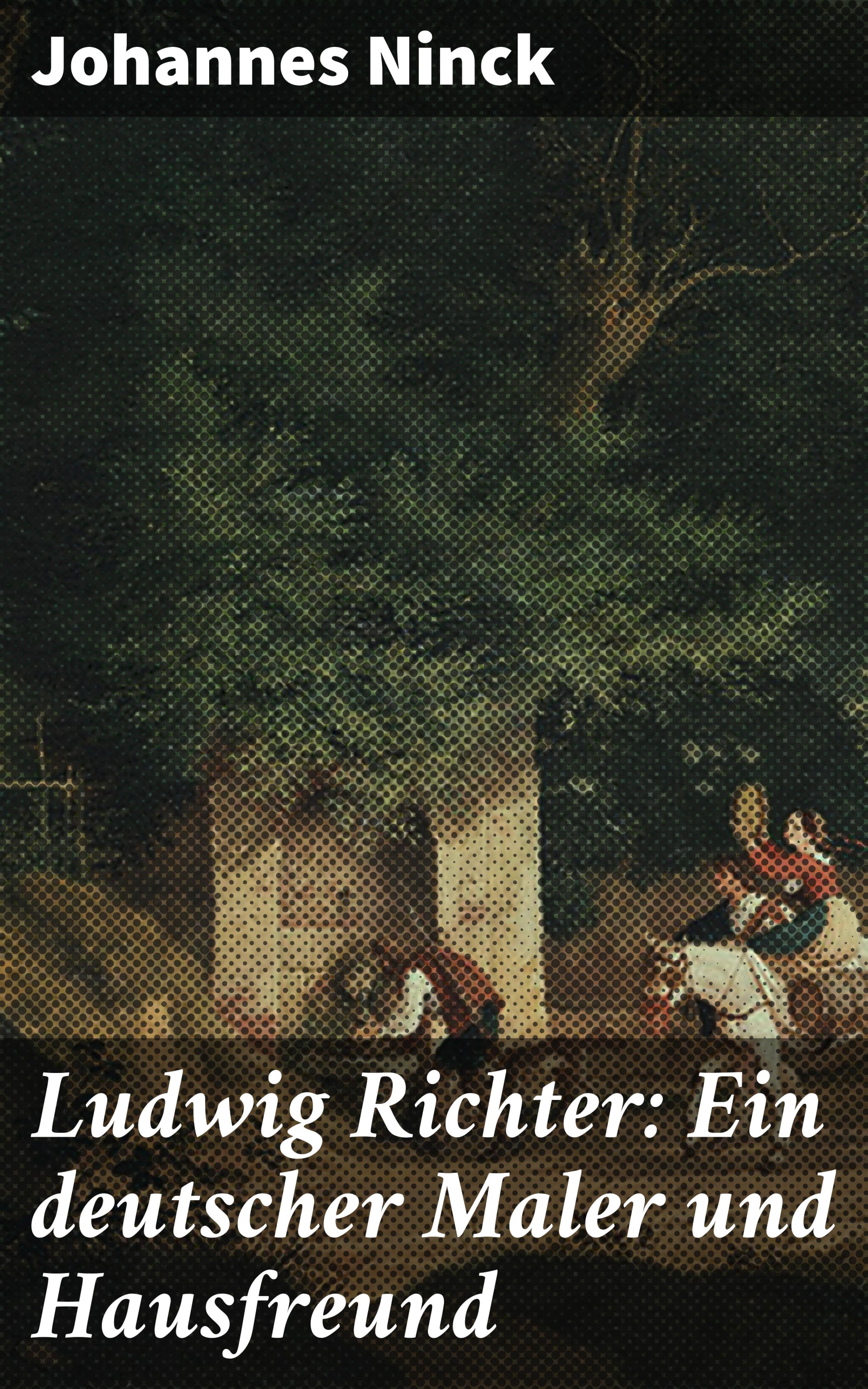 Обложка книги «Ludwig Richter: Ein deutscher Maler und Hausfreund»