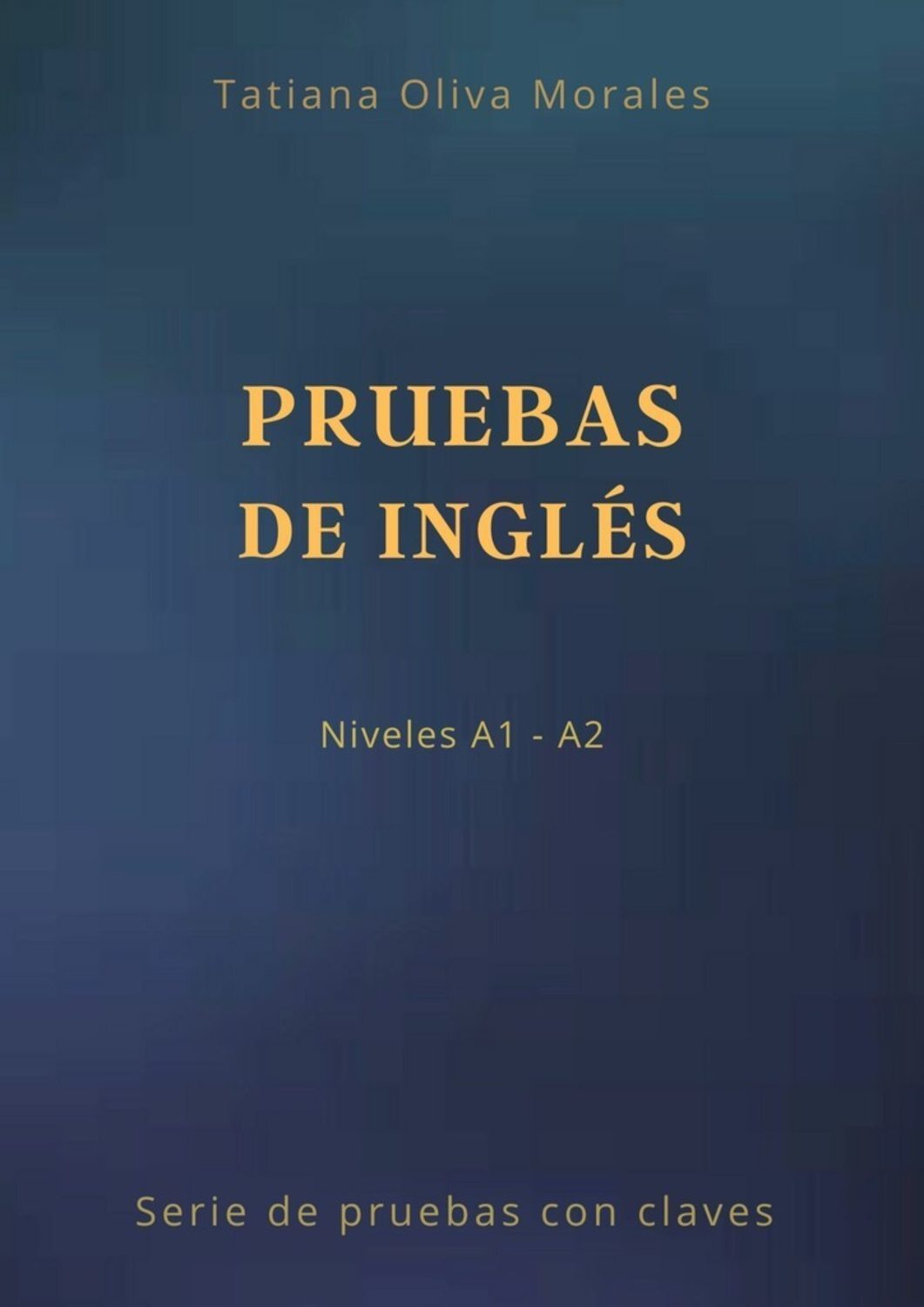 Обложка книги «Pruebas de inglés. Niveles A1—A2. Serie de pruebas con claves»