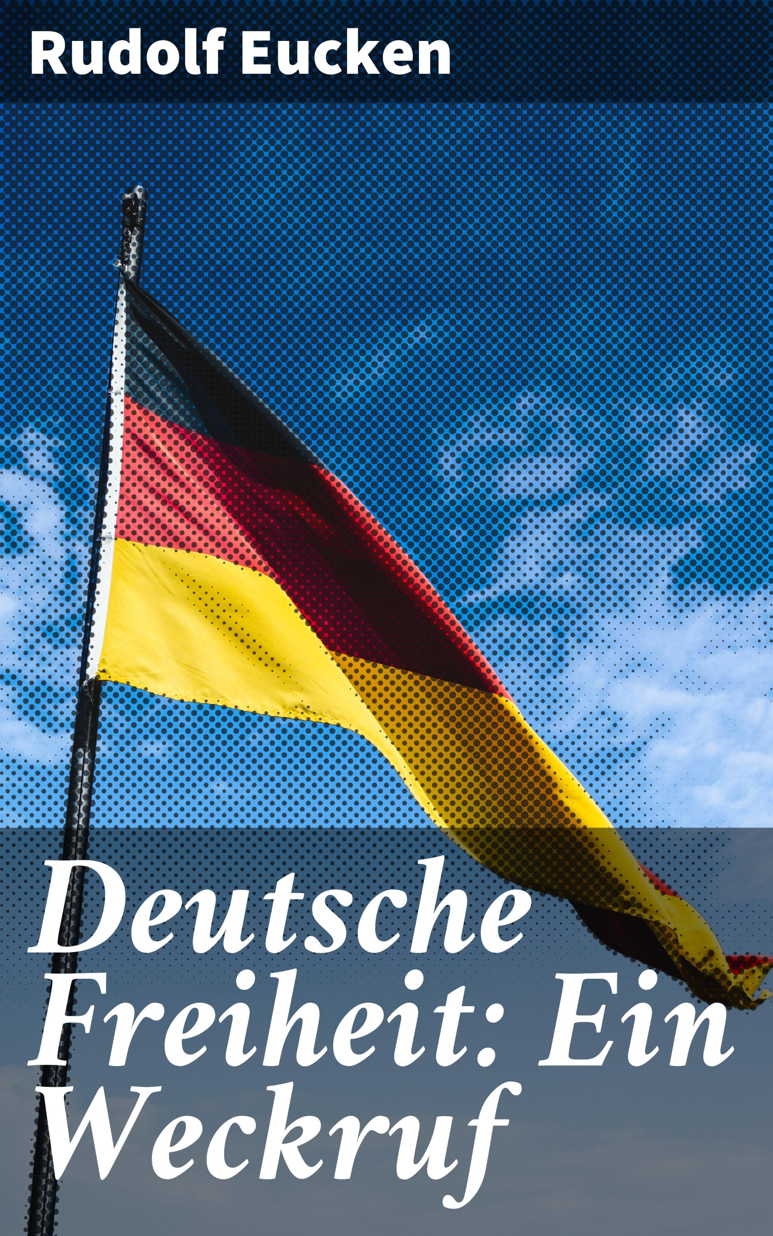 Обложка книги «Deutsche Freiheit: Ein Weckruf»