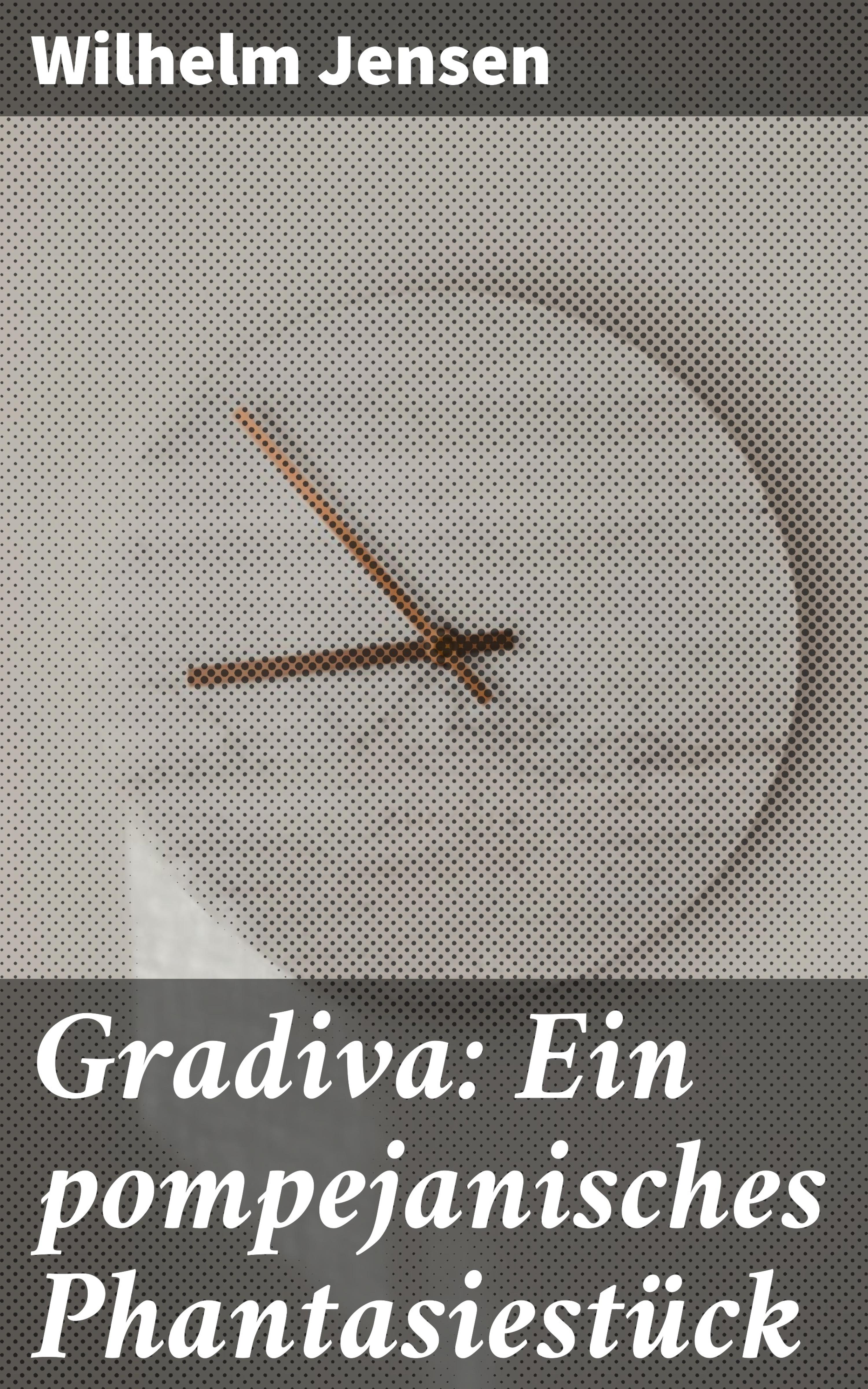 Обложка книги «Gradiva: Ein pompejanisches Phantasiestück»