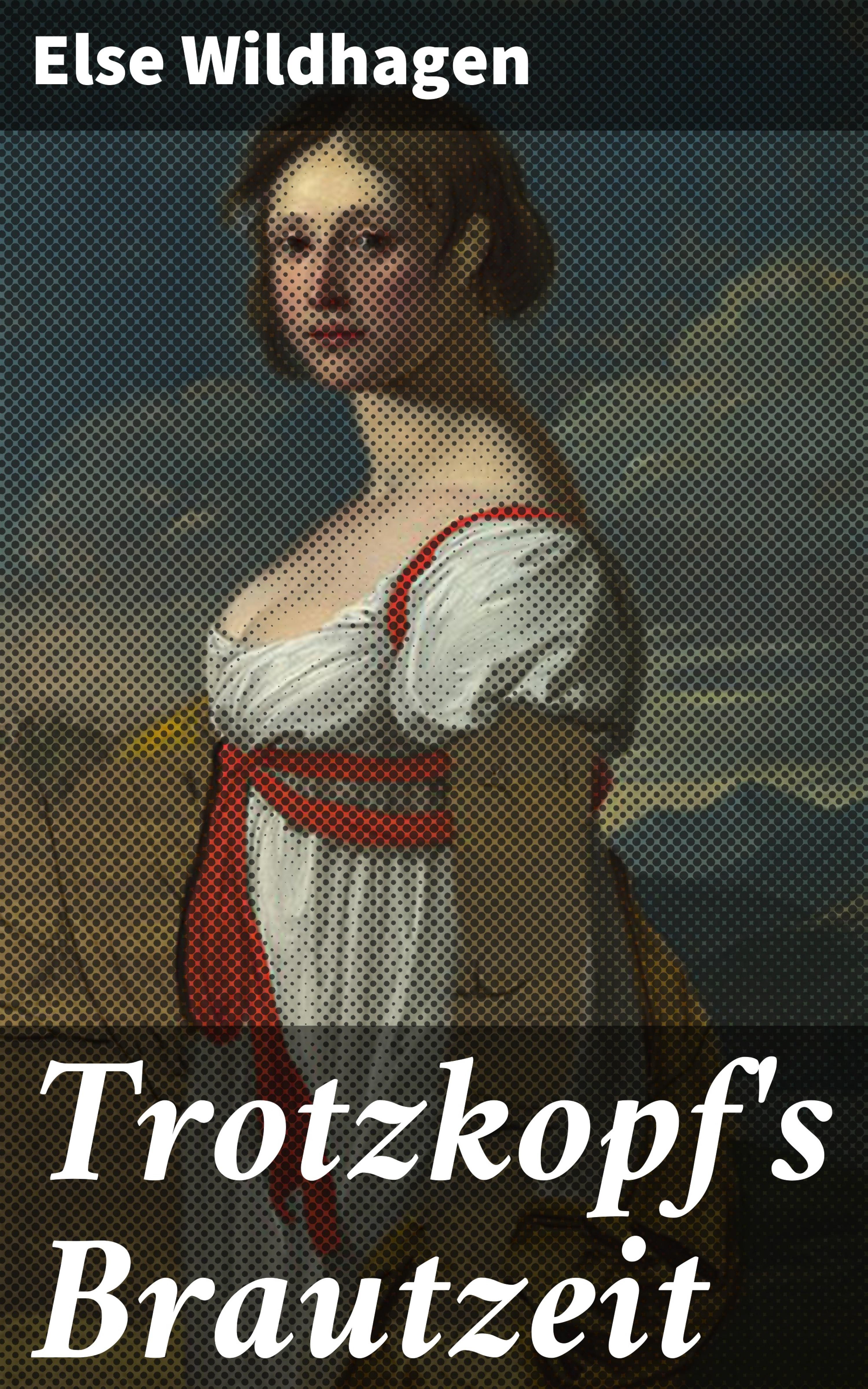 Обложка книги «Trotzkopf's Brautzeit»
