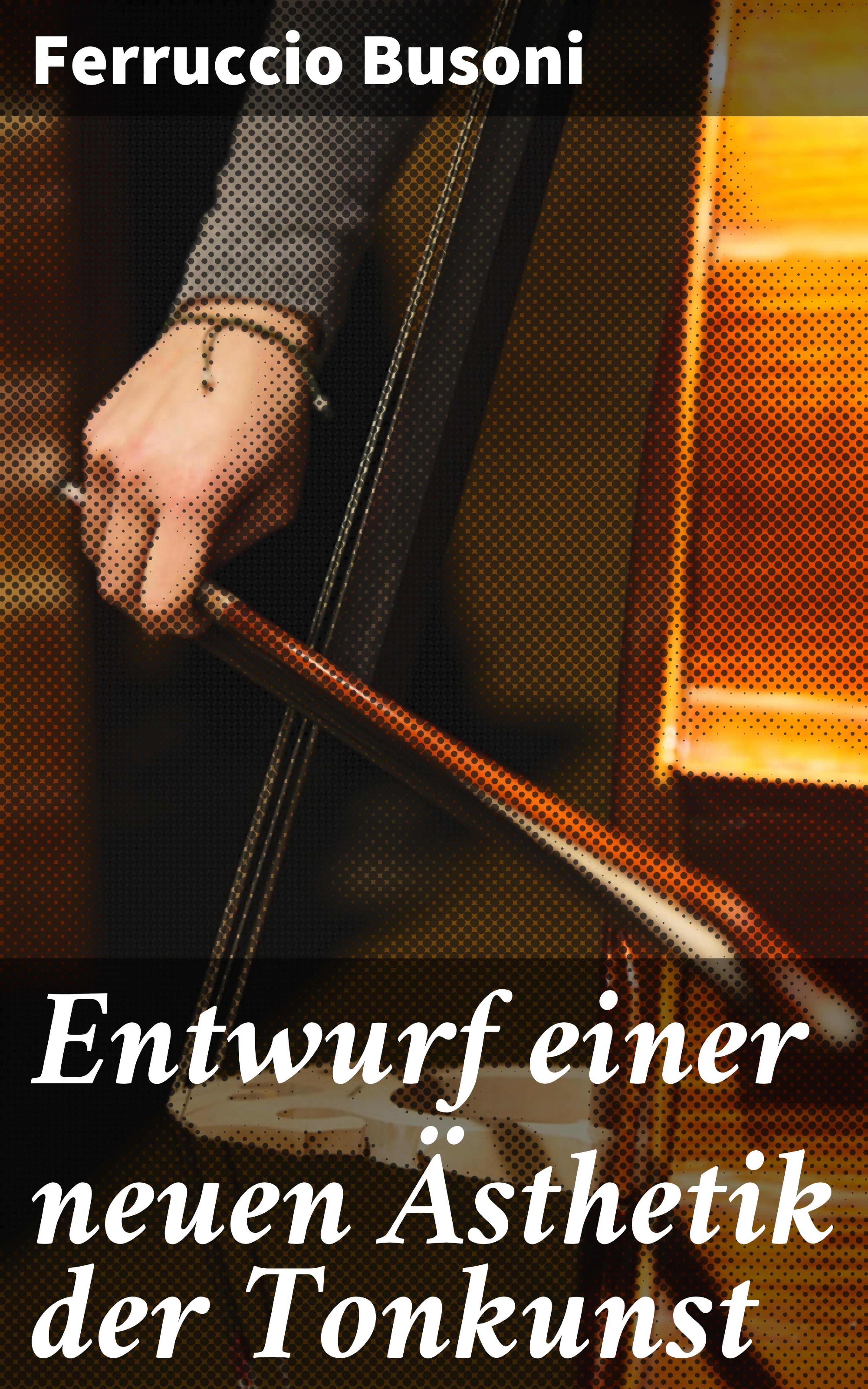 Обложка книги «Entwurf einer neuen Ästhetik der Tonkunst»