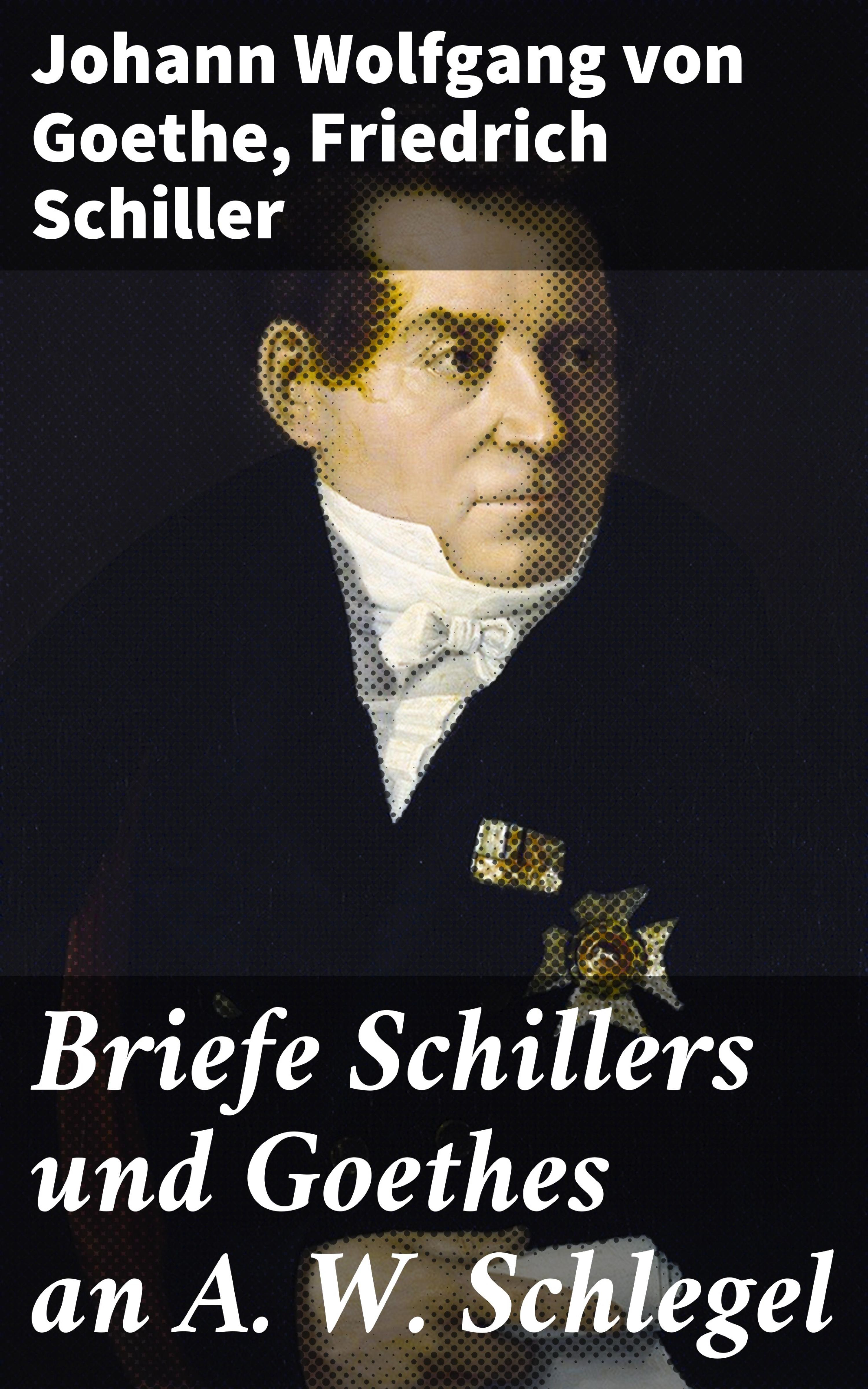 Обложка книги «Briefe Schillers und Goethes an A. W. Schlegel»