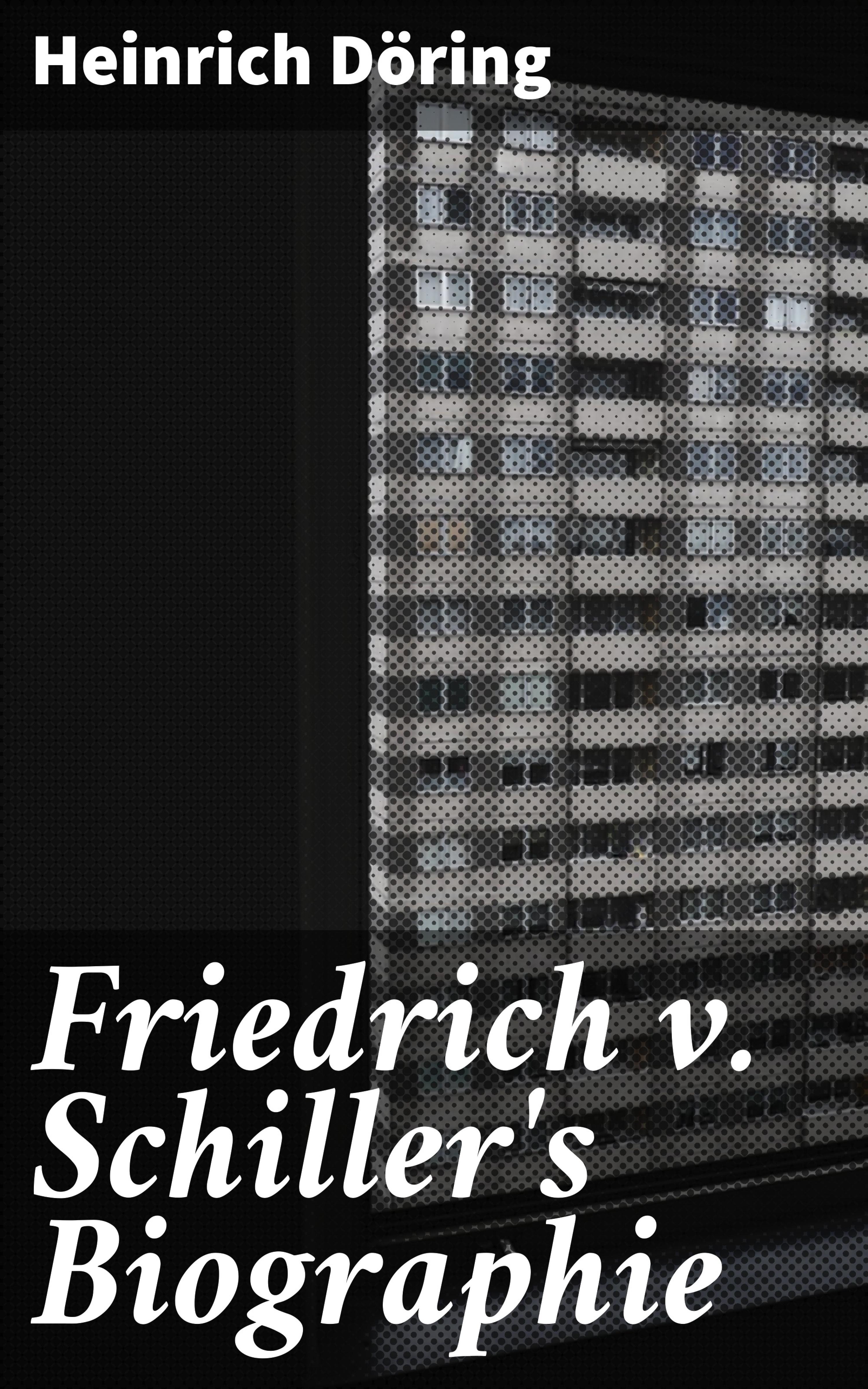 Обложка книги «Friedrich v. Schiller's Biographie»