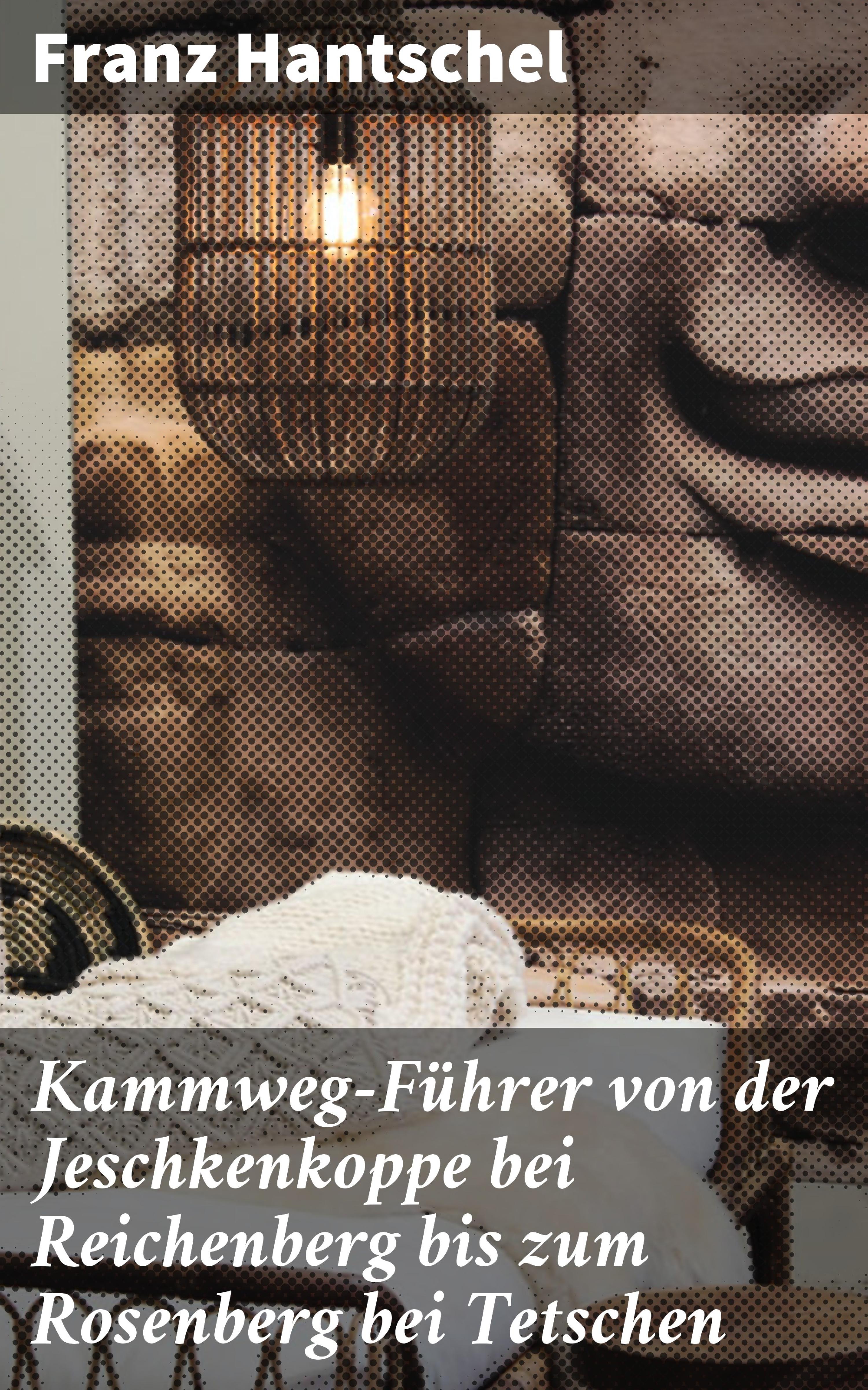 Обложка книги «Kammweg-Führer von der Jeschkenkoppe bei Reichenberg bis zum Rosenberg bei Tetschen»