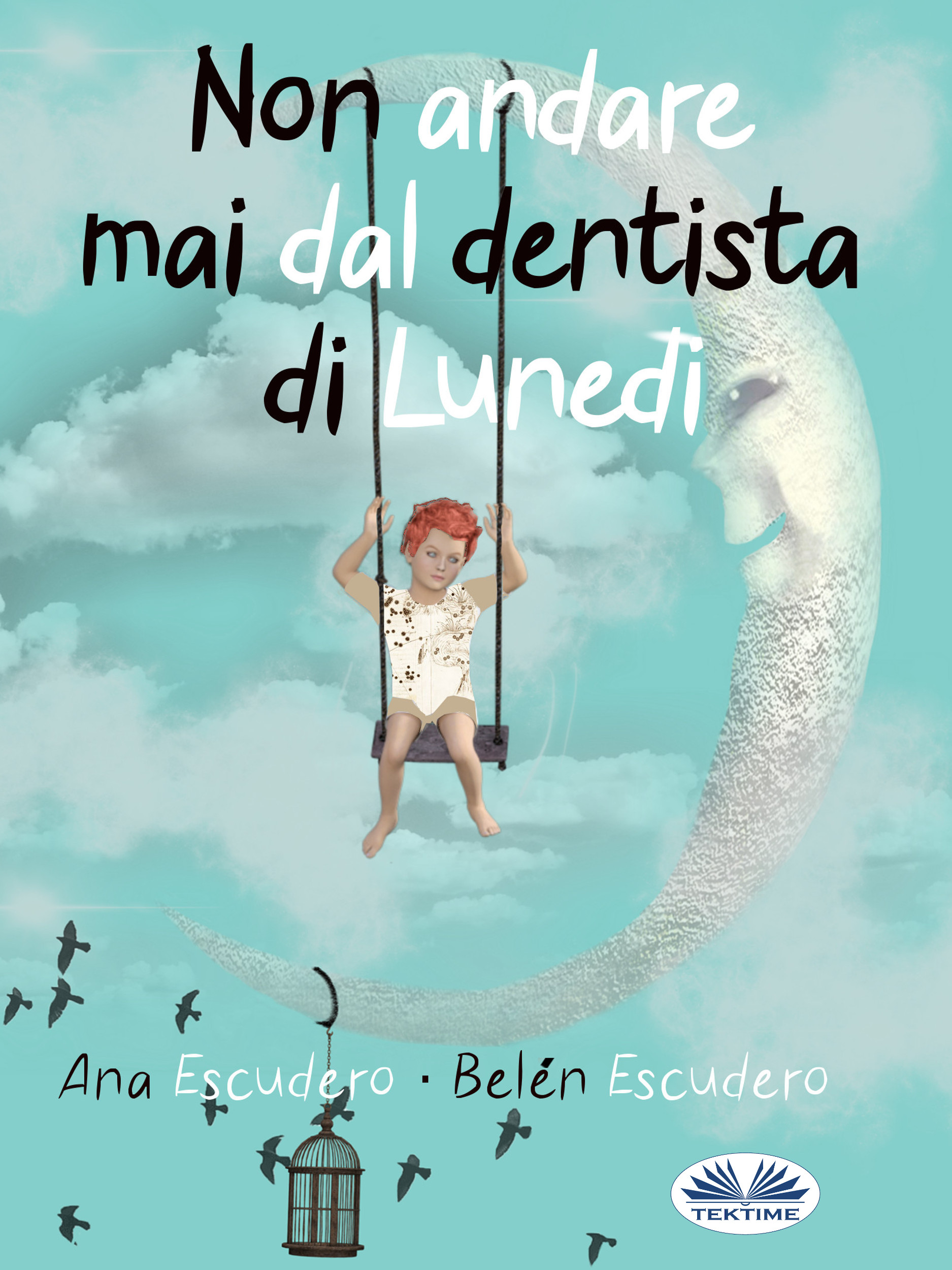 Обложка книги «Non Andare Mai Dal Dentista Di Lunedì»