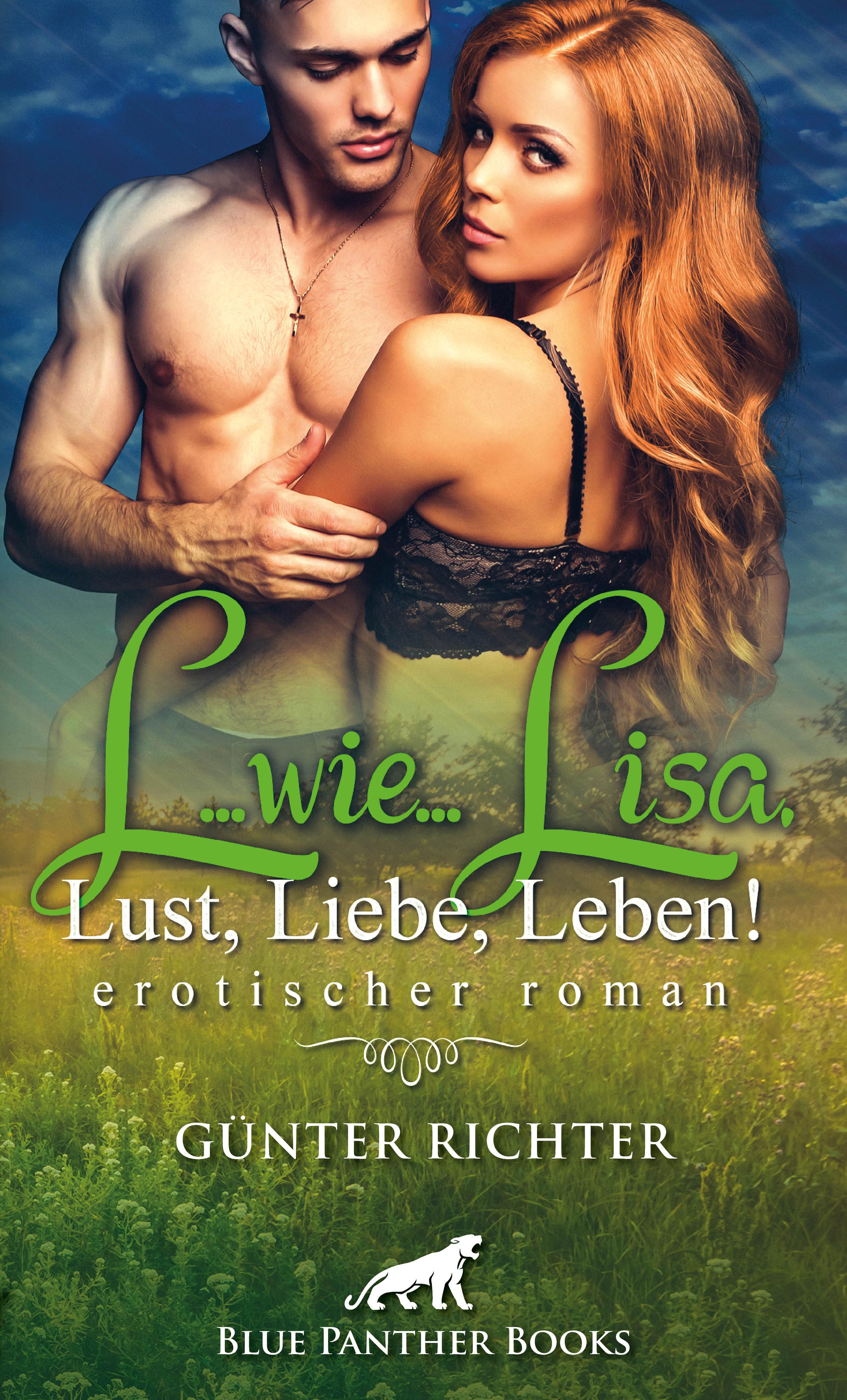 Обложка книги «L...wie...Lisa, Lust, Liebe, Leben! Erotischer Roman»