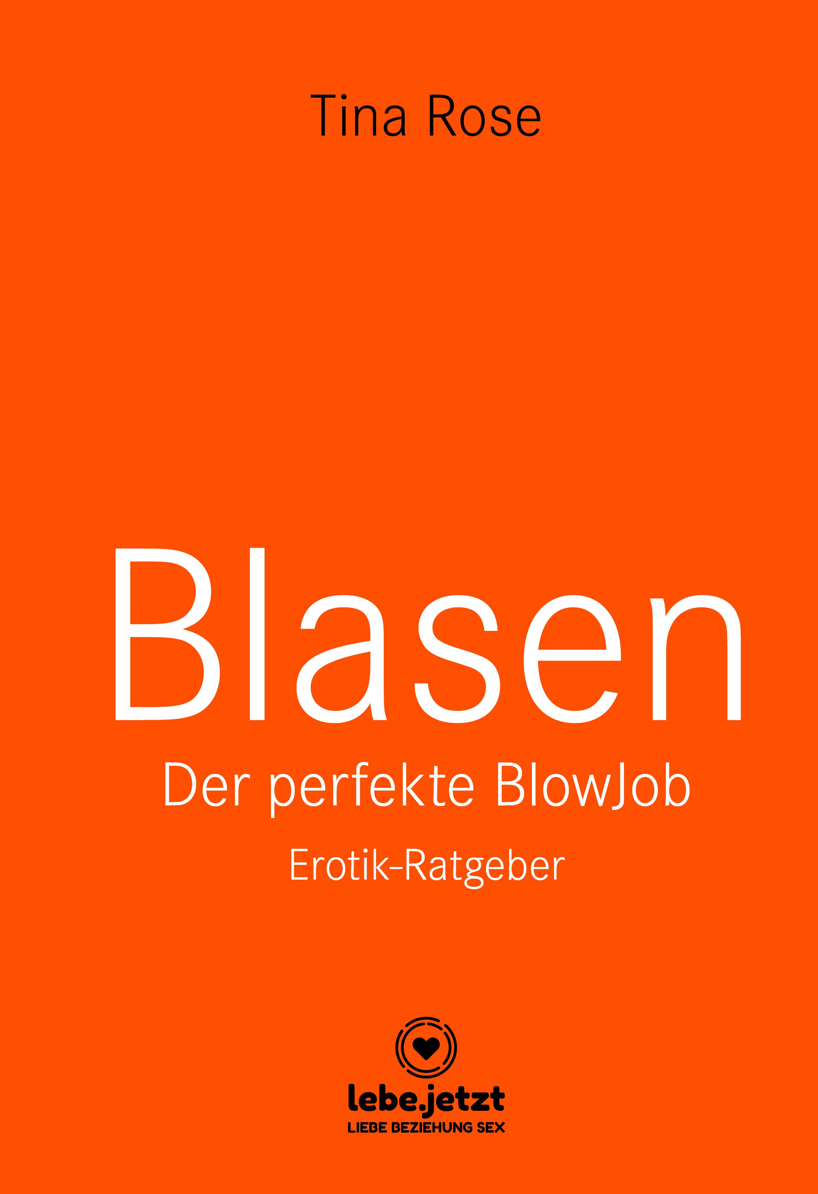 Обложка книги «Blasen - Der perfekte Blowjob | Erotischer Ratgeber»