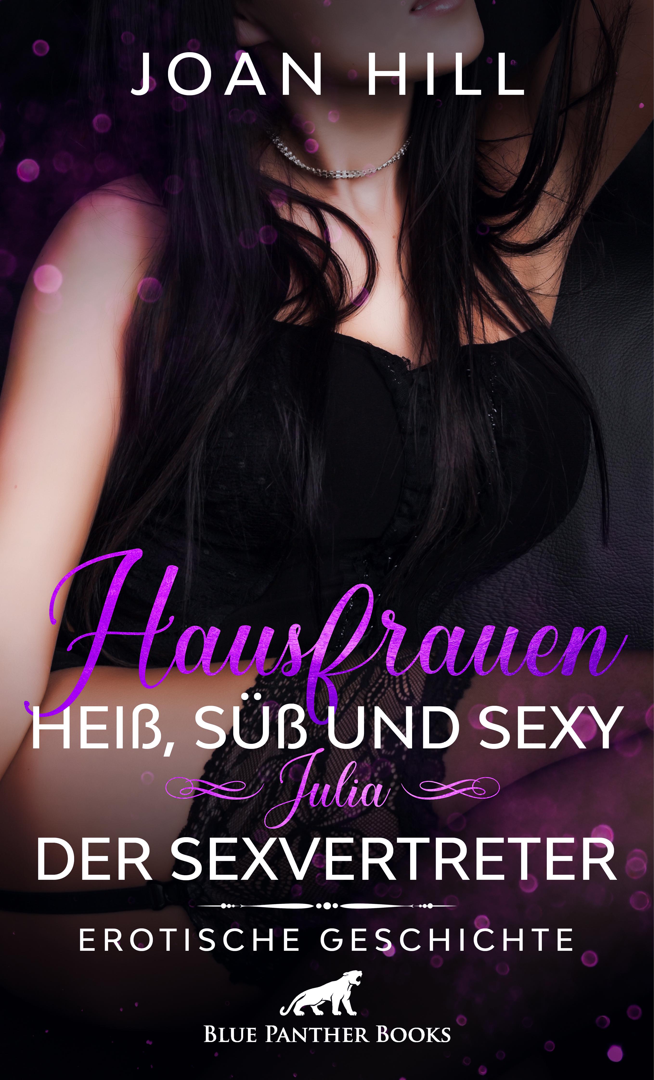 Обложка книги «Hausfrauen: Heiß, süß und sexy – Julia – Der Sexvertreter | Erotische Geschichte»