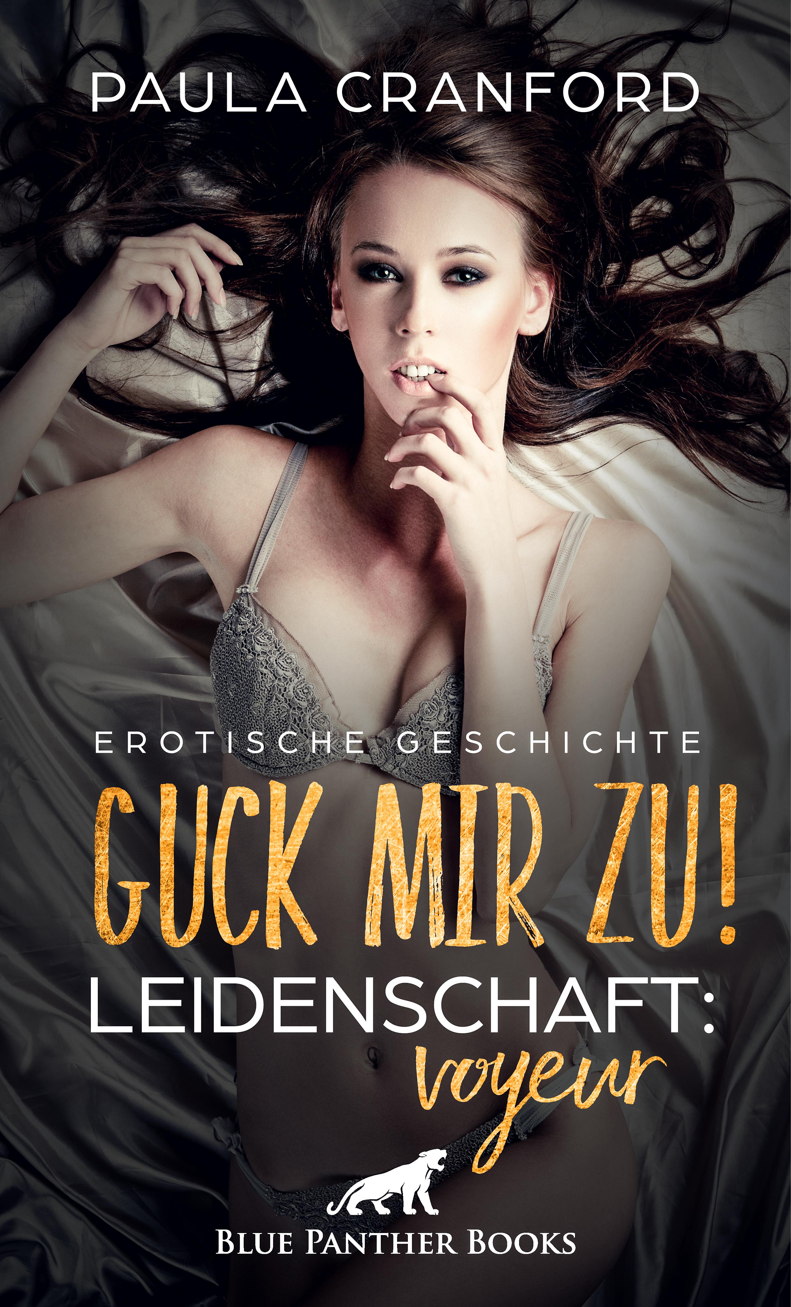 Обложка книги «Guck mir zu! Leidenschaft: Voyeur | Erotische Geschichte»