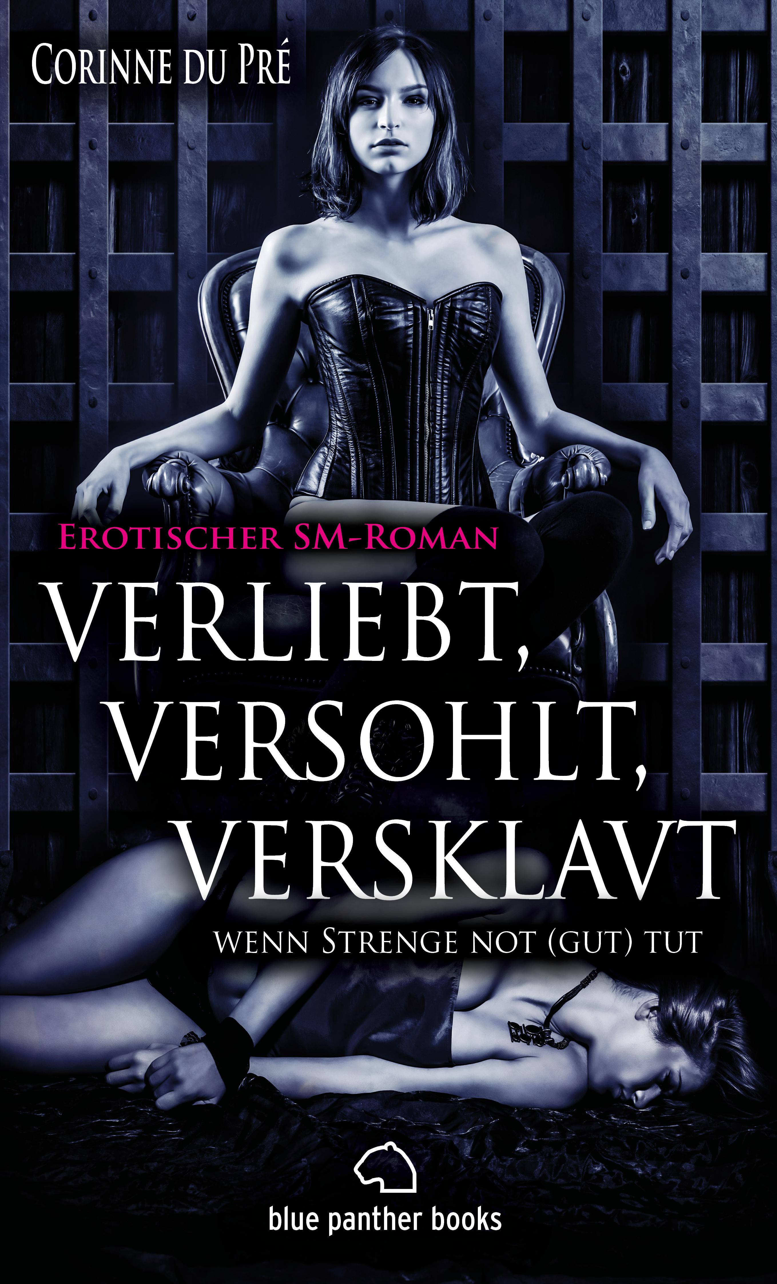 Обложка книги «verliebt, versohlt, versklavt - wenn Strenge not (gut) tut | Erotischer SM-Roman»