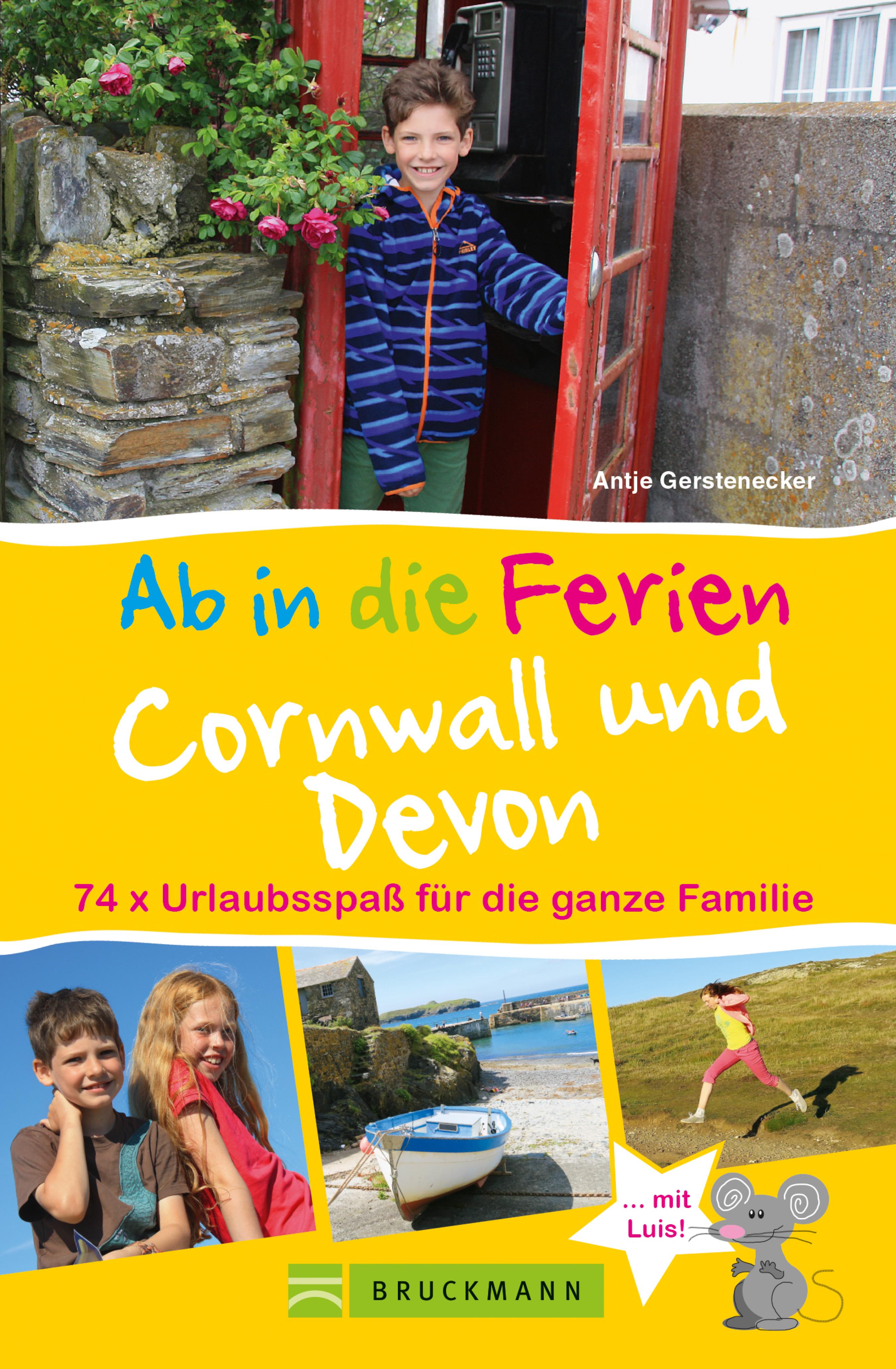 Обложка книги «Bruckmann Reiseführer: Ab in die Ferien Devon und Cornwall. 74x Urlaubsspaß für die ganze Familie»