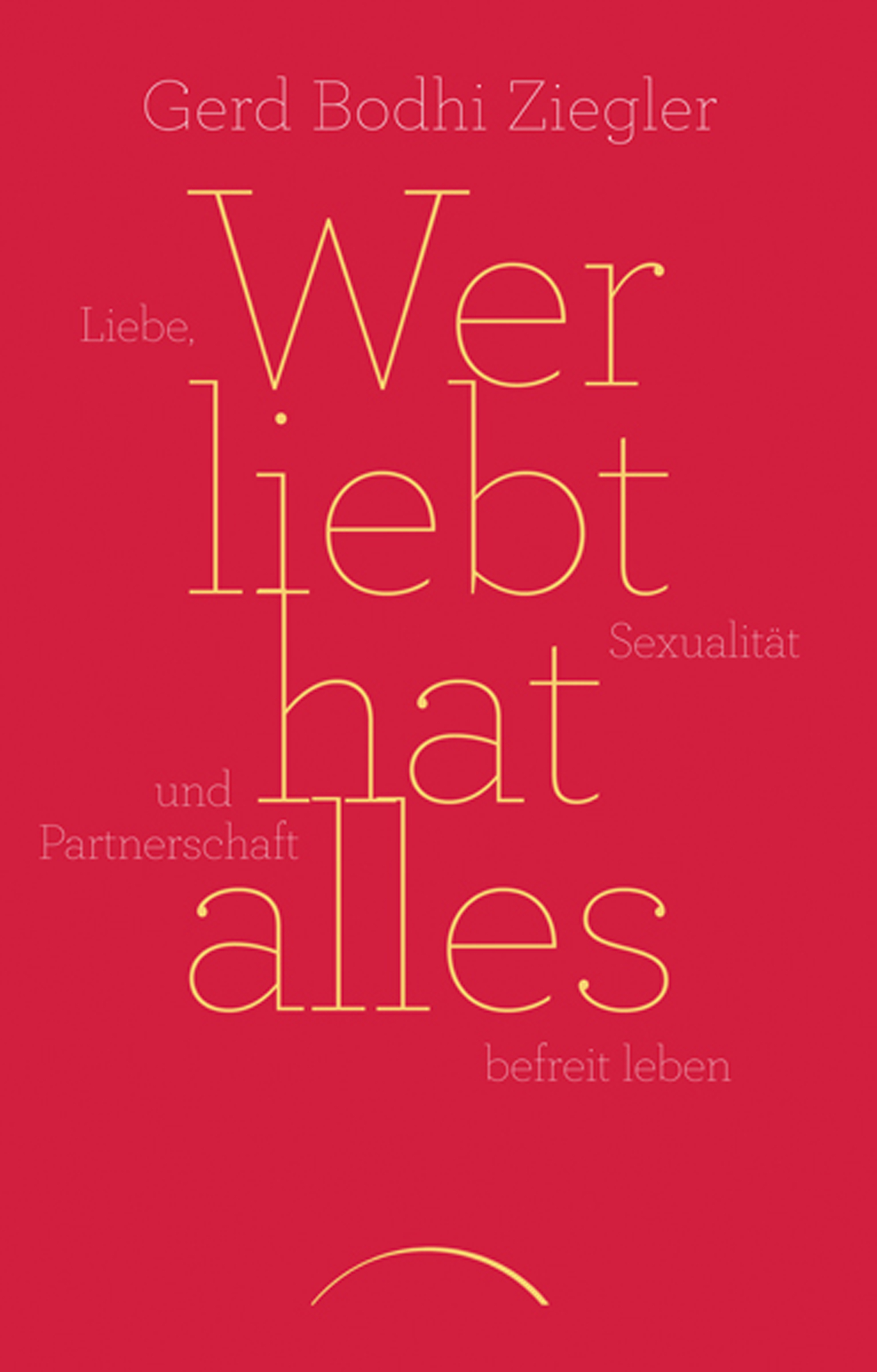 Обложка книги «Wer liebt hat alles»