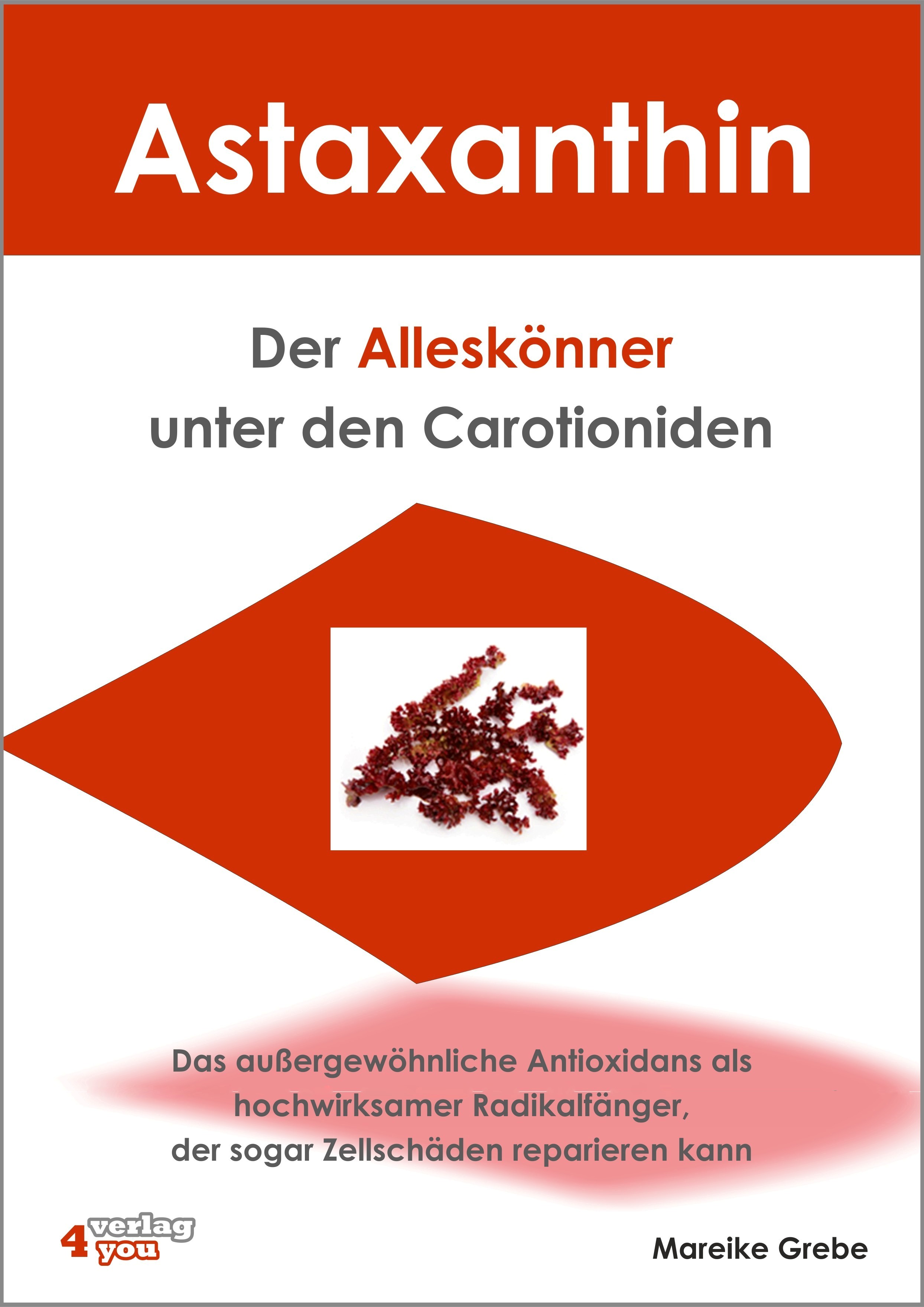 Обложка книги «Astaxanthin - der Alleskönner unter den Carotioniden»